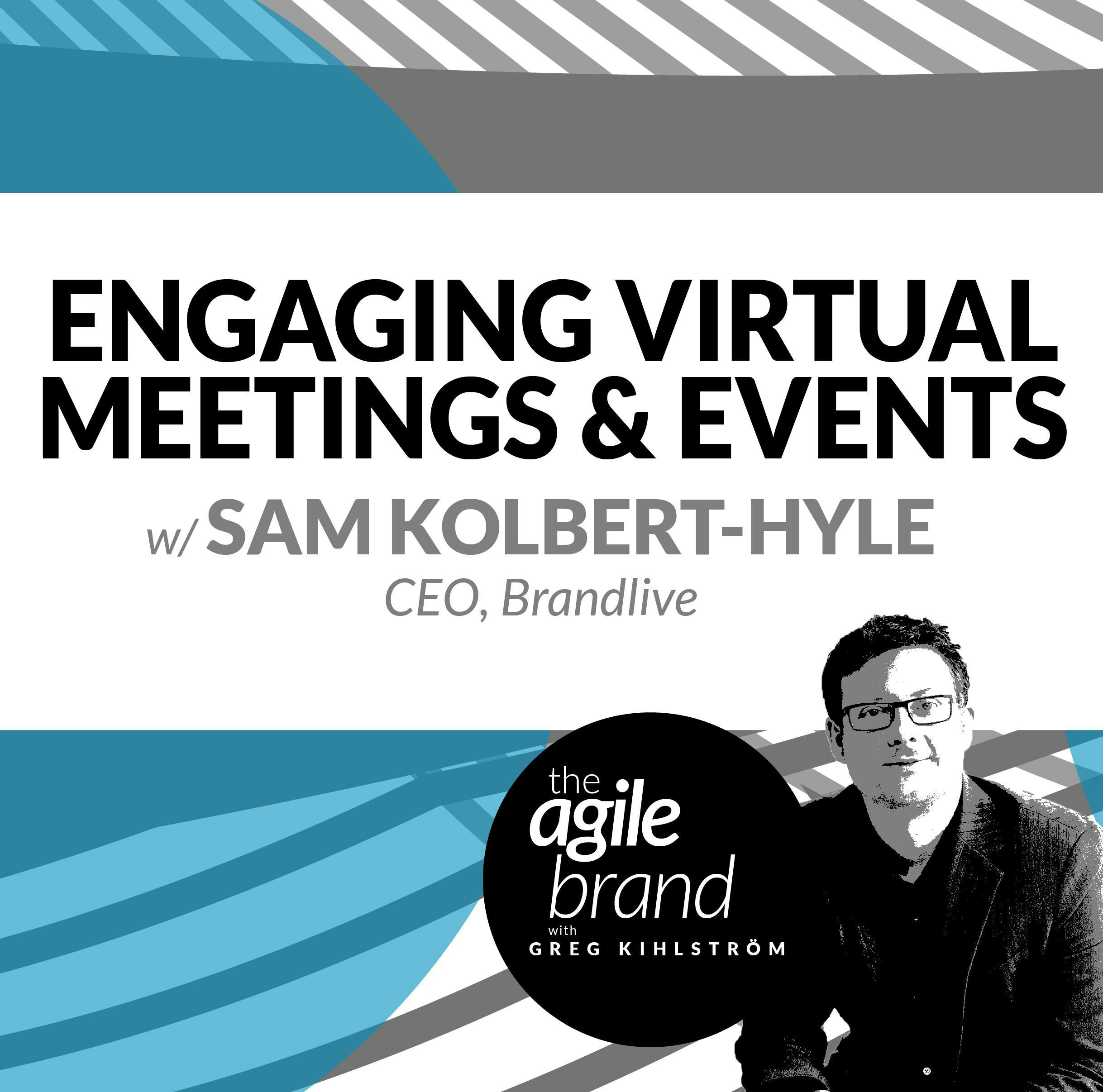 #295: Engaging virtual meetings and events with Sam Kolbert-Hyle, Brandlive