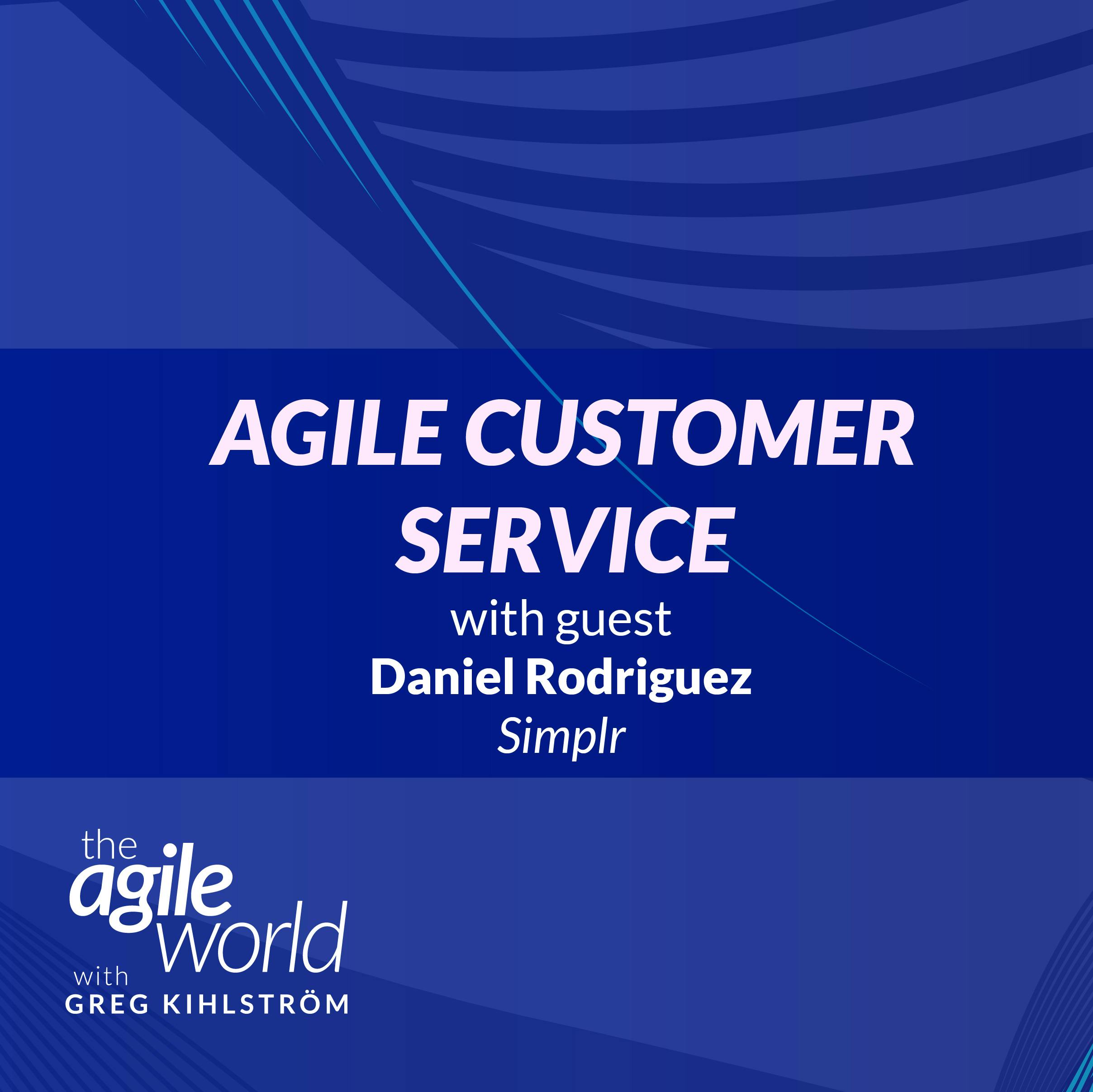 #182: Agile Customer Service with Daniel Rodriguez, Simplr