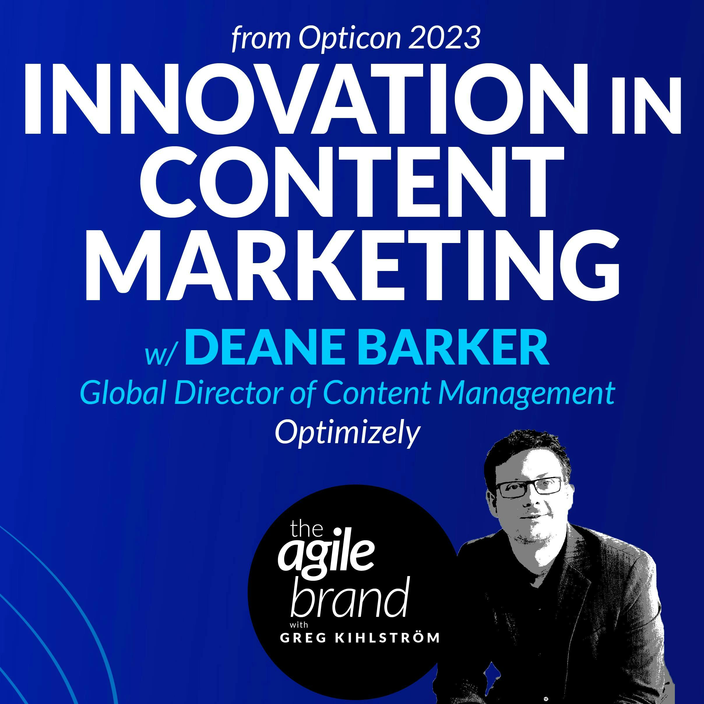 #447: Innovation in content marketing with Deane Barker, Optimizely