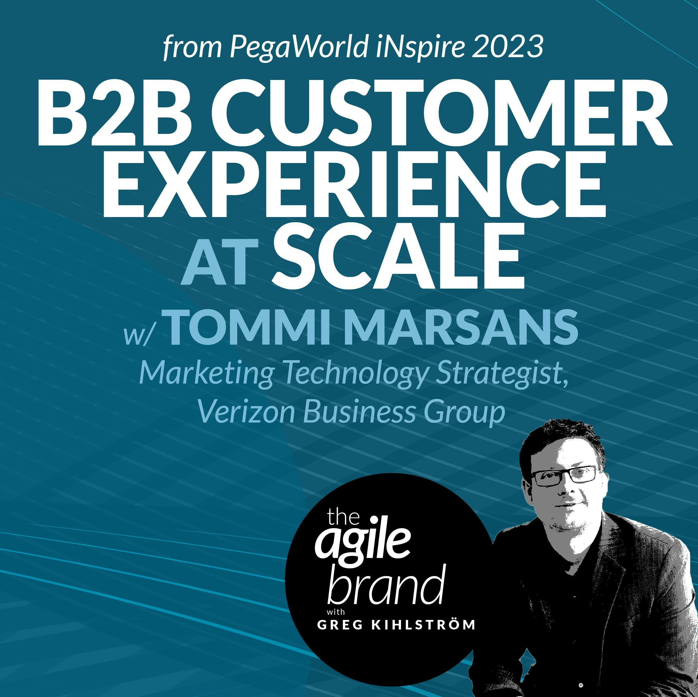 #401: B2B Customer Experience at Scale, with Tommi Marsans, Verizon Business Group