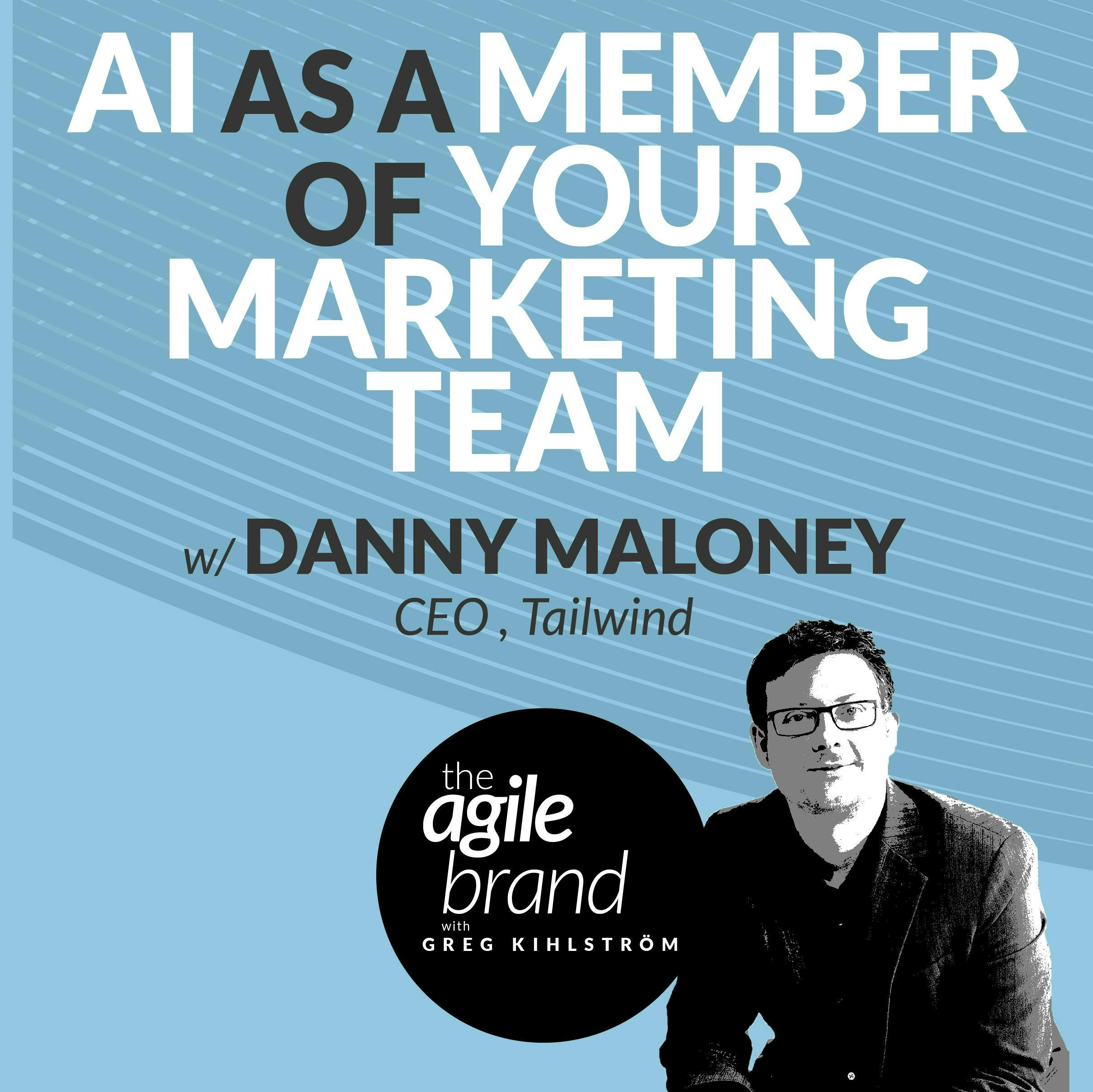 #437: AI as a member of your marketing team, with Daniel Maloney, Tailwind