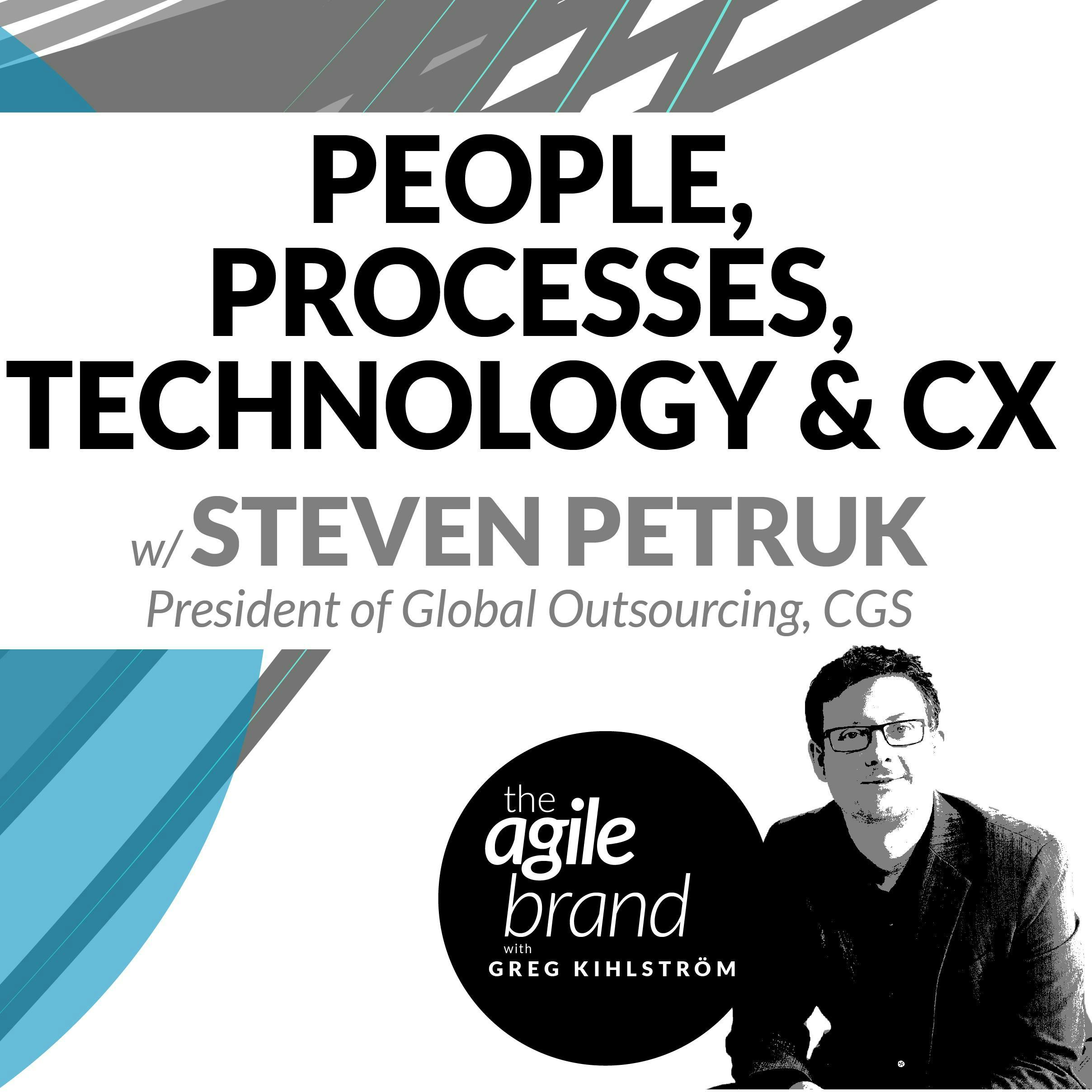 #223: People, Processes, Technology, & CX with Steven Petruk, CGS
