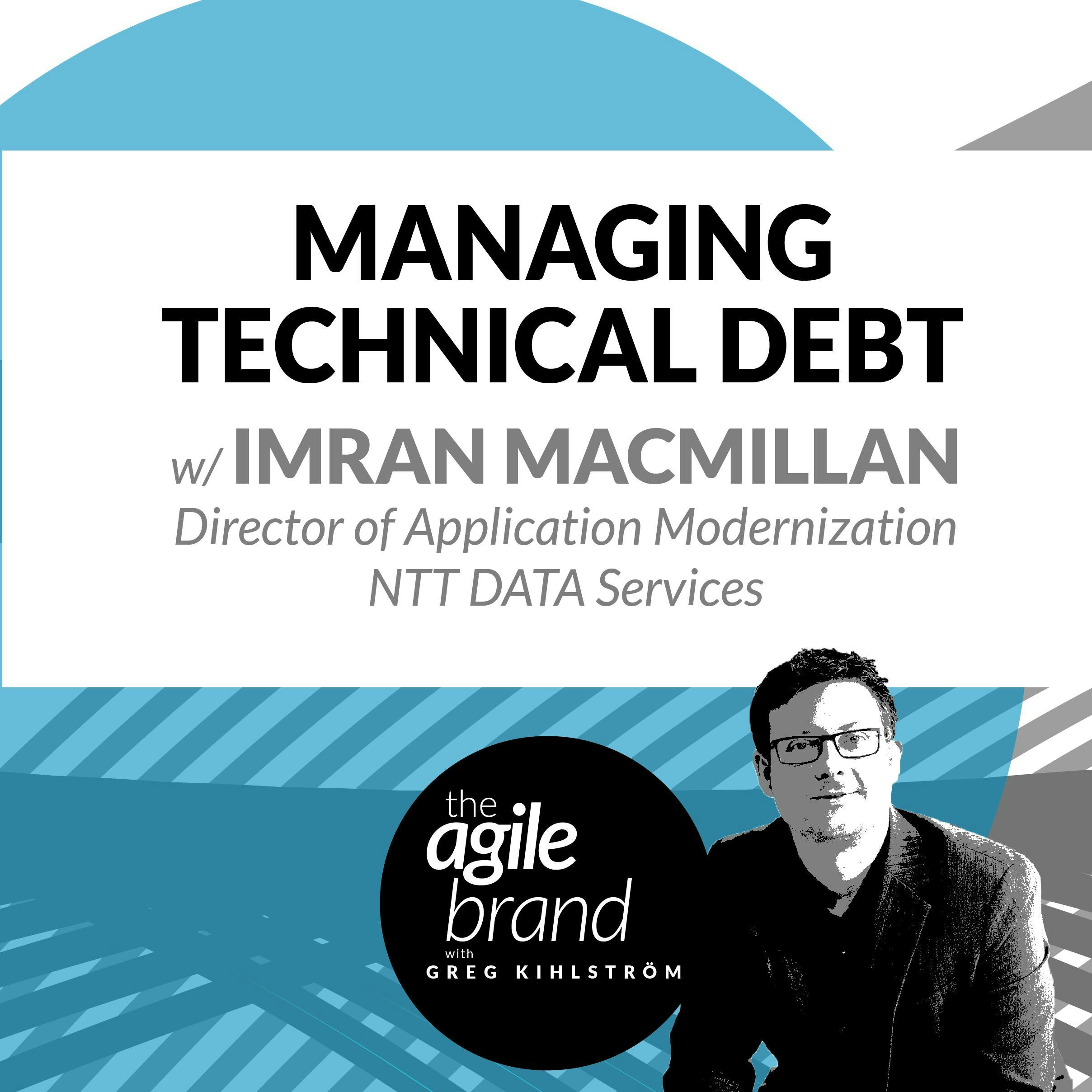 #221: Managing Technical Debt with Imran MacMillan, NTT DATA Services