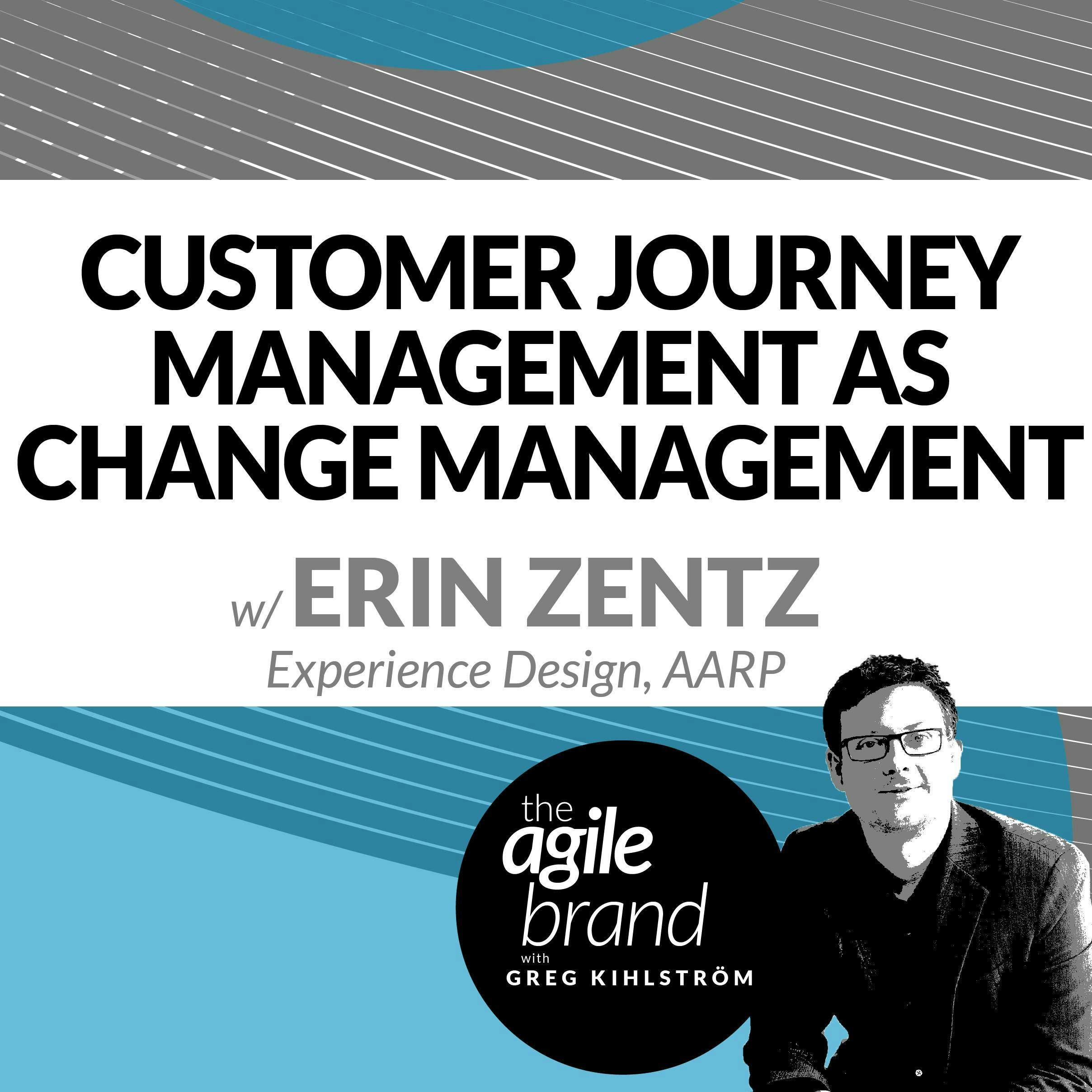 #206: Customer Journey Management as Change Management with Erin Zentz, AARP