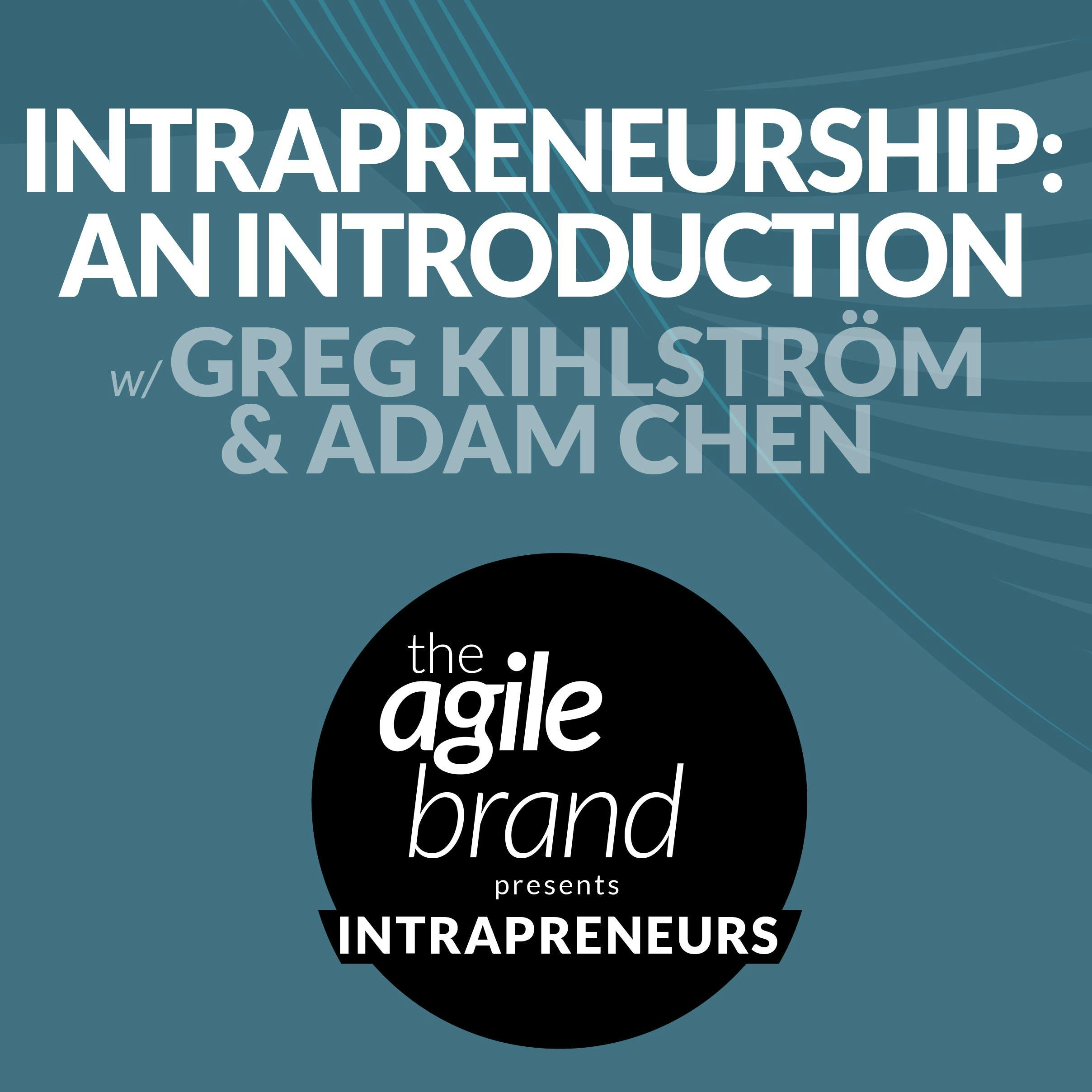#353: Intrapreneurship with Greg Kihlström and Co-Host Adam Chen, CMO at The Amenity Collective