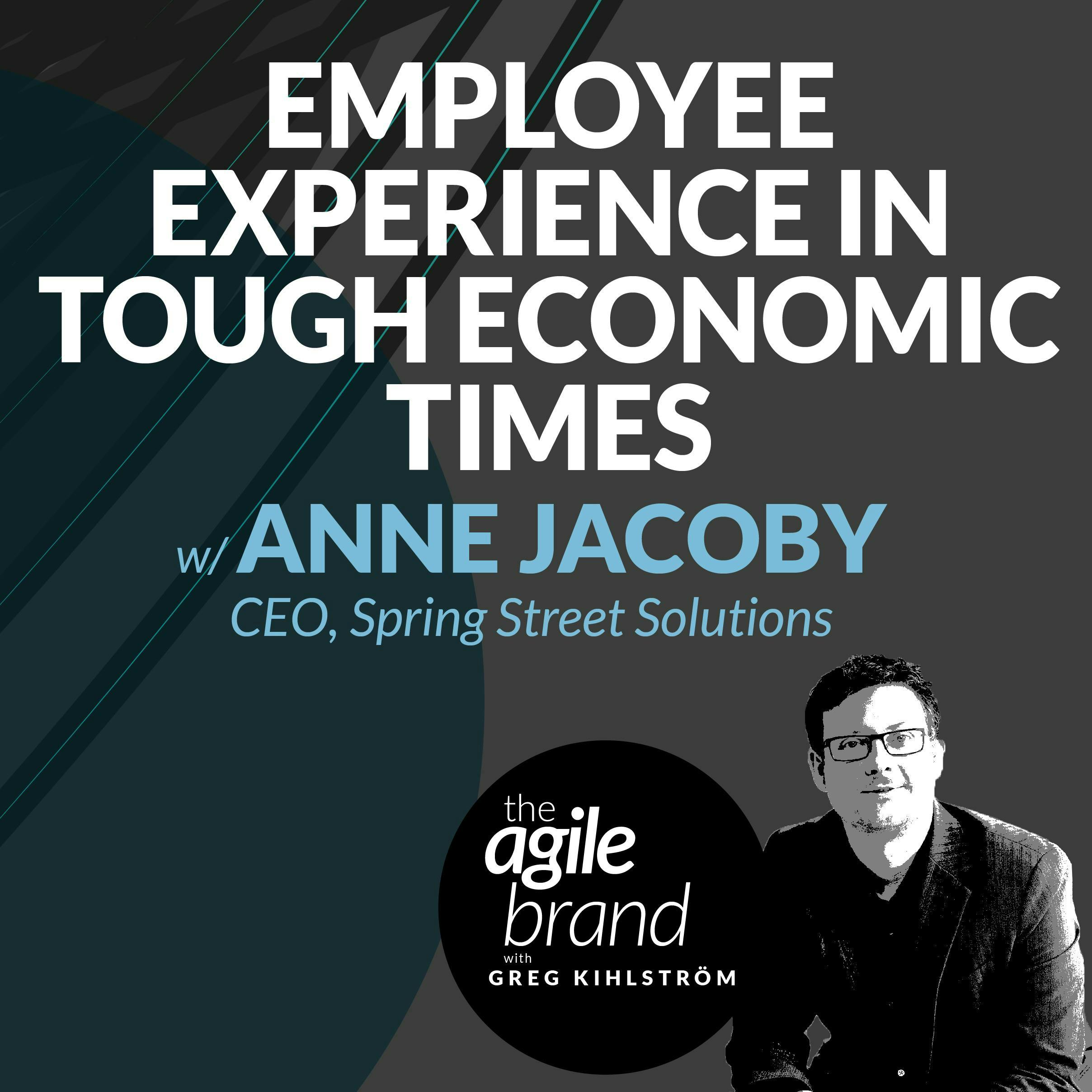 #325: Employee Experience in Tough Economic Times with Anne Jacoby, Spring Street Solutions