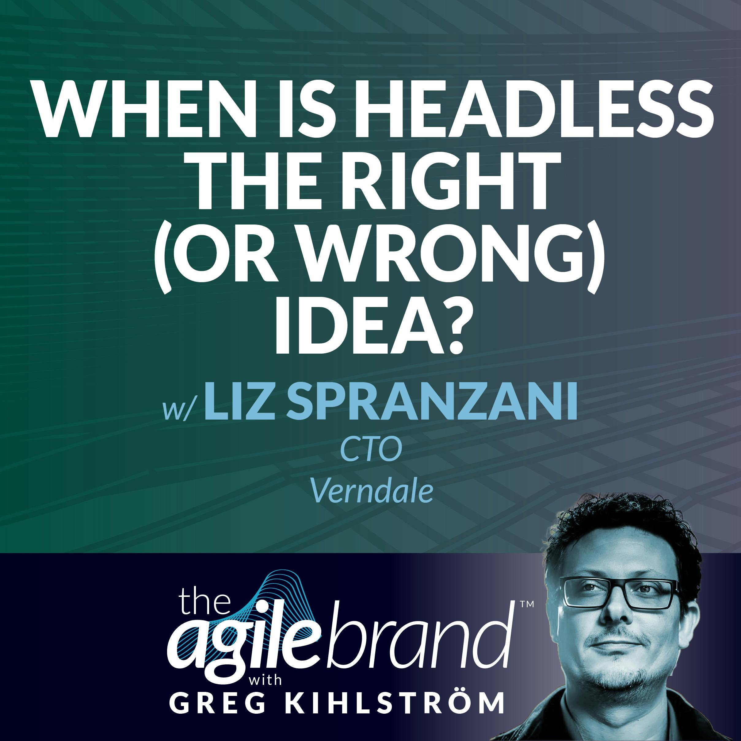 #478: When is headless the right (or wrong) idea? with Liz Spranzani, CTO at Verndale