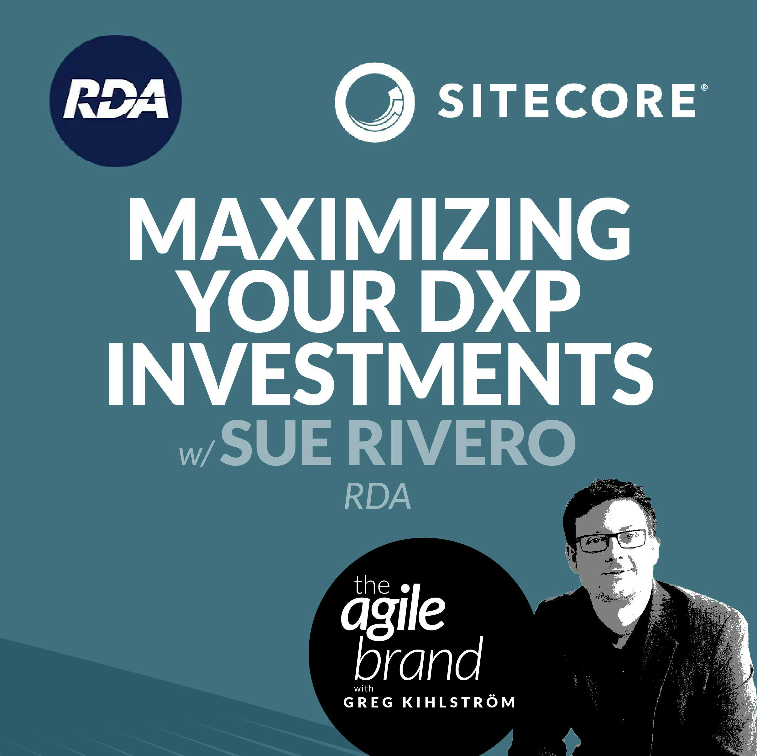 #355: Maximizing your DXP Investments with Sue Rivero, RDA