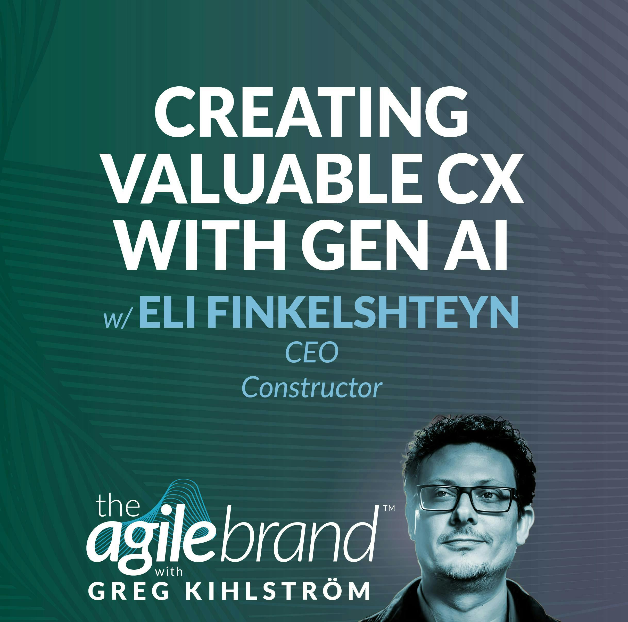 #530: Creating valuable CX using Gen AI with Eli Finkelshteyn, Constructor