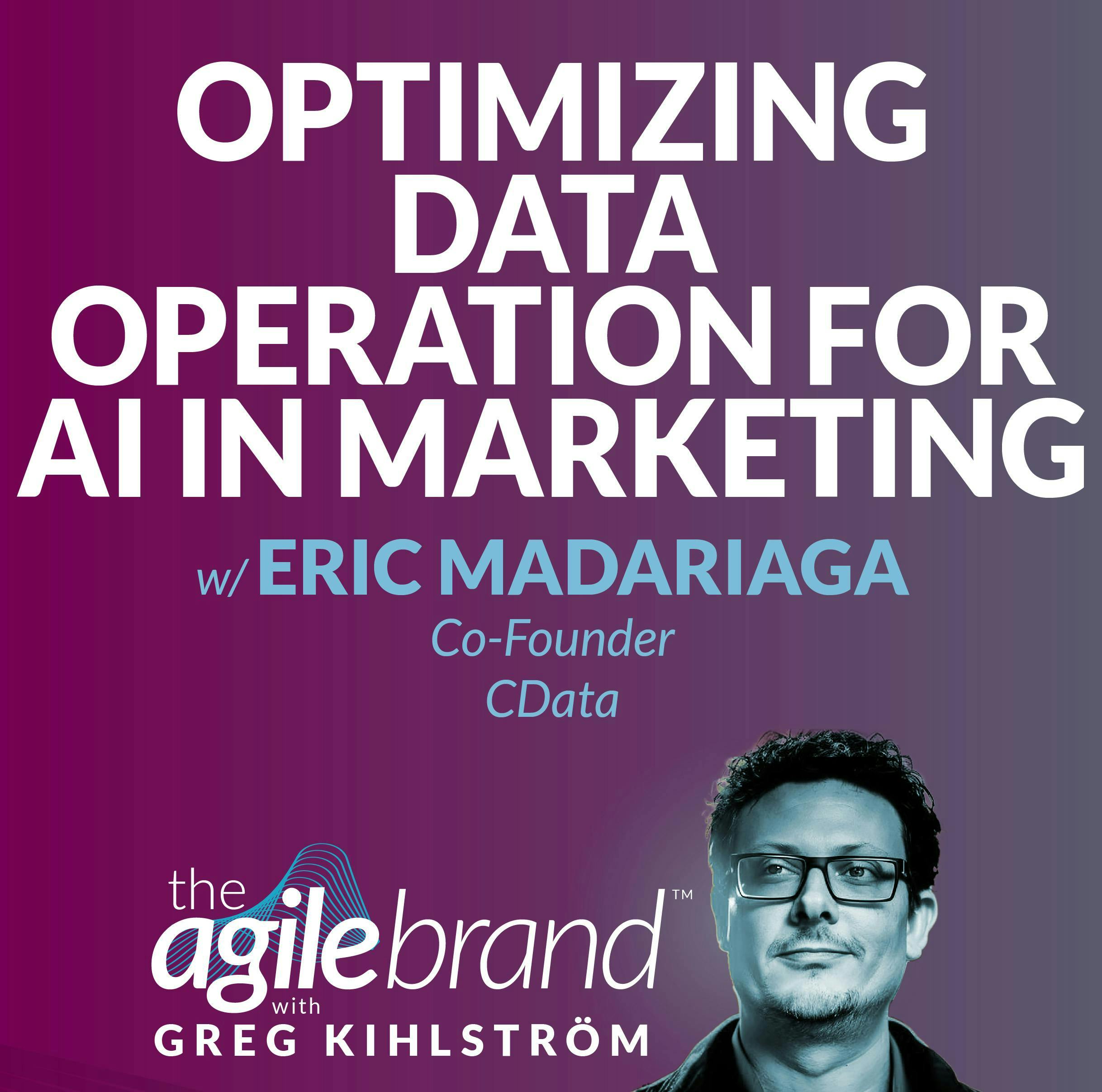 #527: Optimizing data operations for AI in marketing, with Eric Madariaga, CData