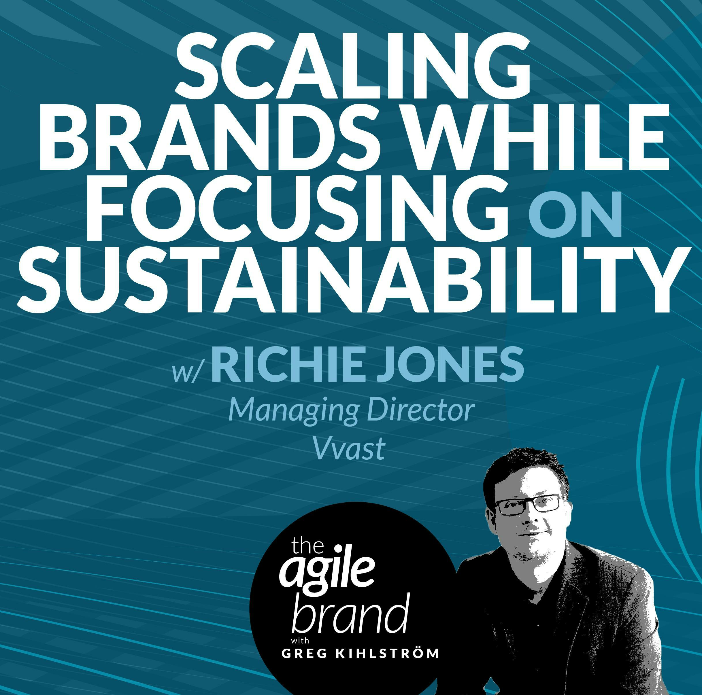 #411: Scaling brands while focusing on sustainability, with Richie Jones, vvast