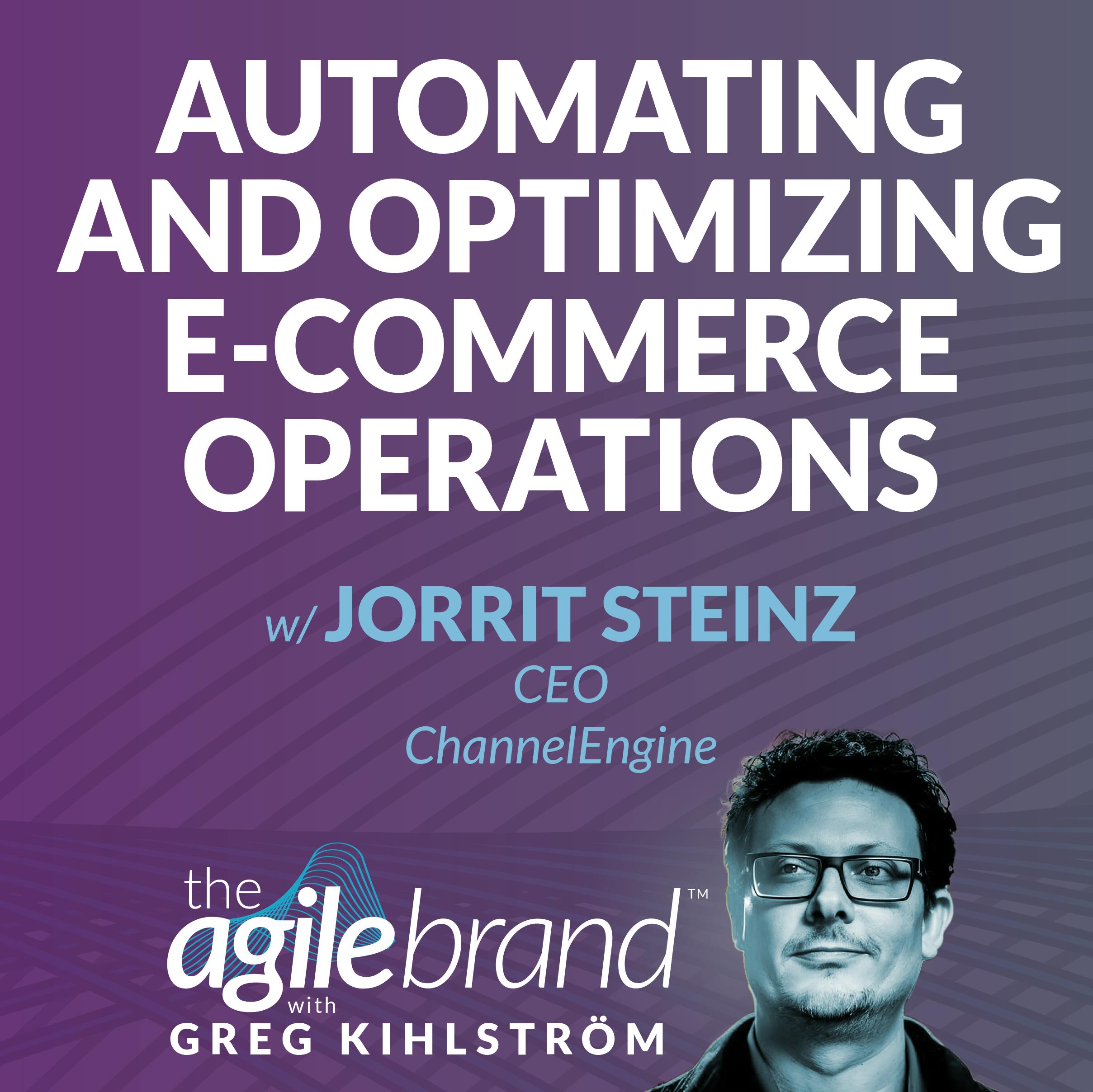 #553: Automating and Optimizing E-Commerce Operations with Jorrit Steinz, ChannelEngine — The Agile Brand with Greg Kihlström®: Expert Mode Marketing Technology, AI, & CX cover