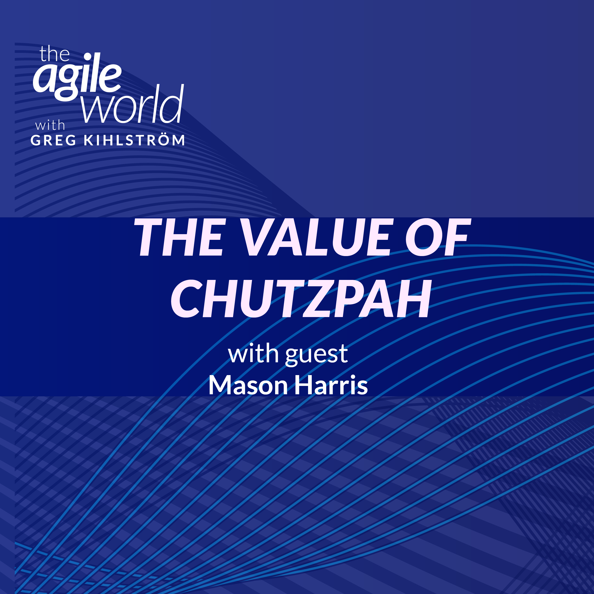 Episode 125: The Value of Chutzpah with Mason Harris
