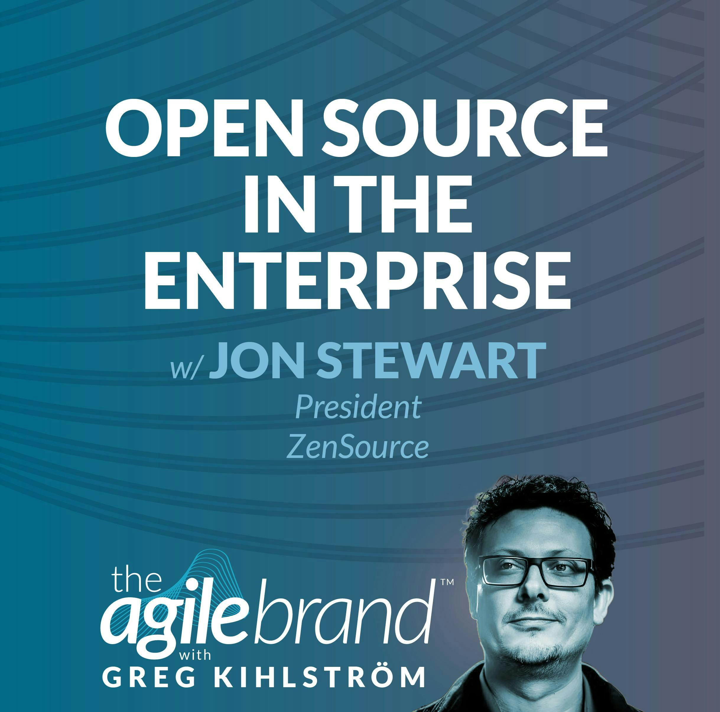 #538: Open source in the enterprise with Jon Stewart, ZenSource