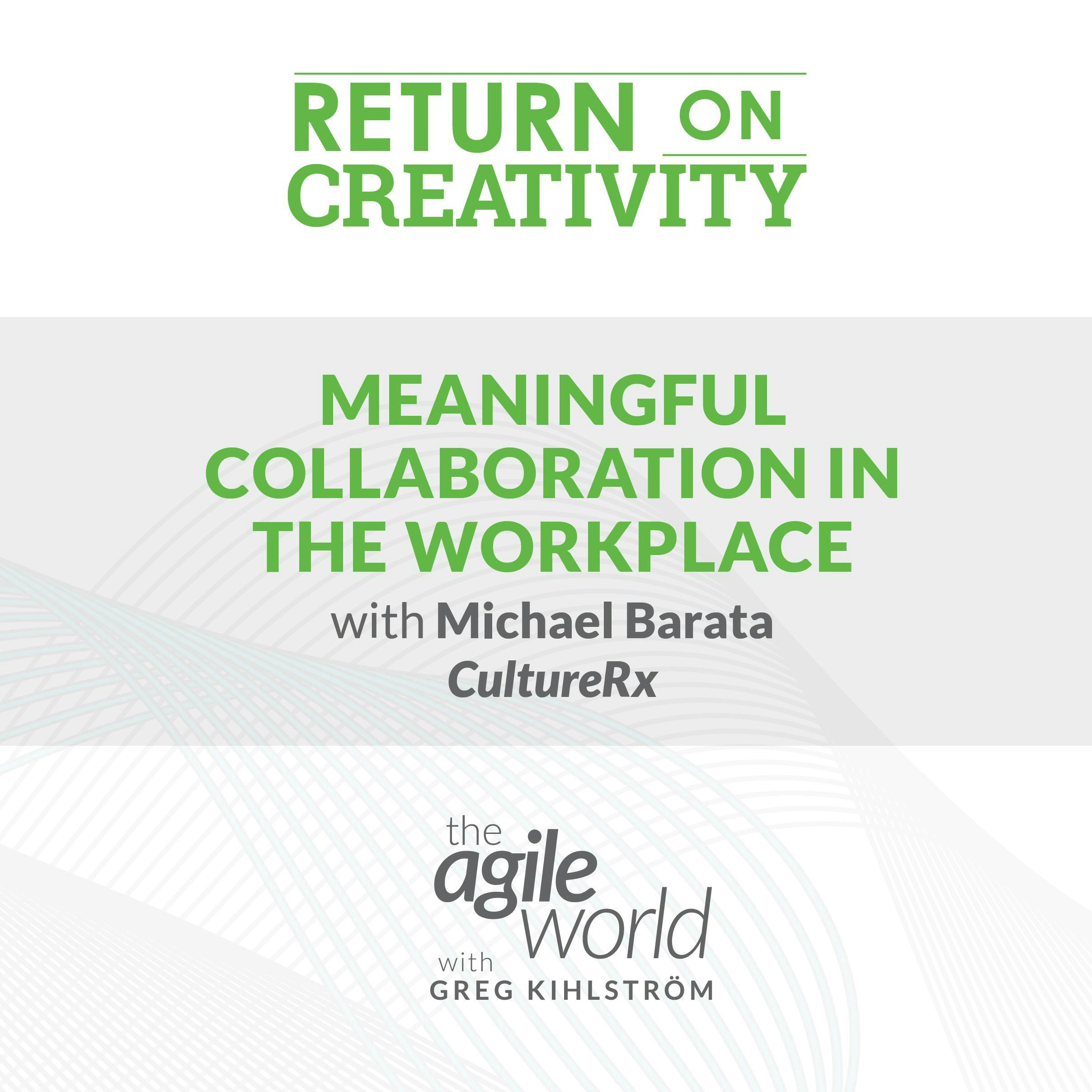 #171: Meaningful Collaboration in the Workplace with Michael Barata