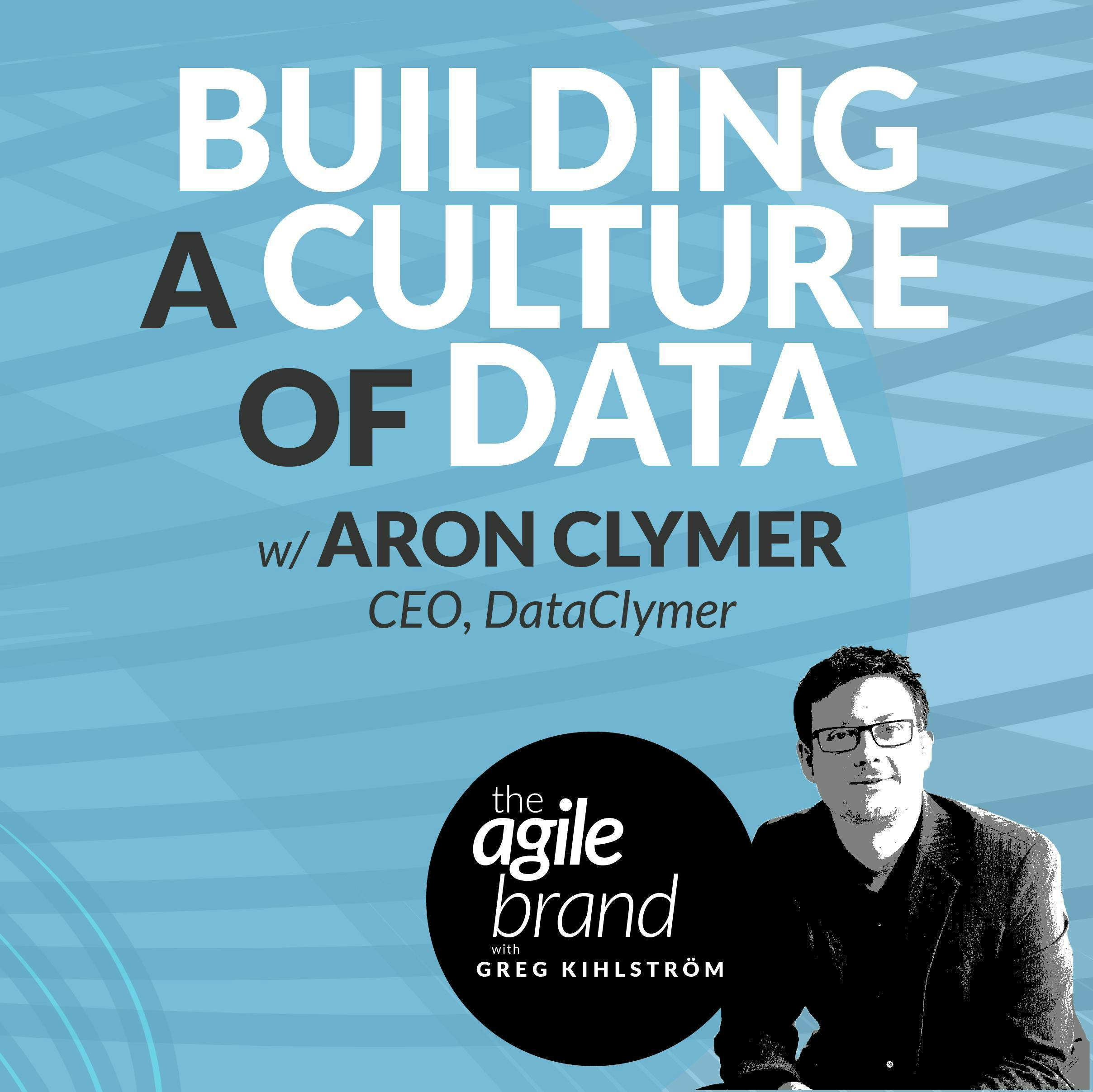 #403: Building a culture of data with Aron Clymer, Data Clymer