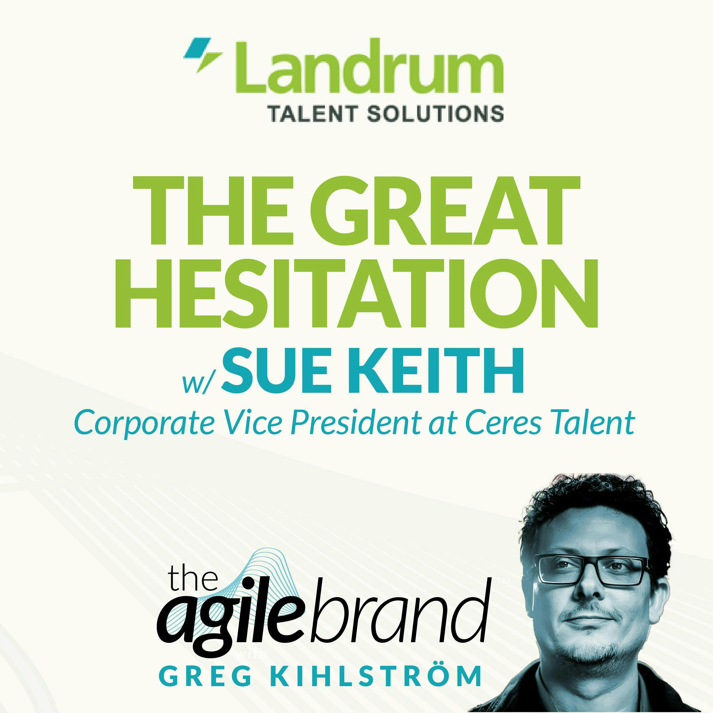 #546: The Great Hesitation with Sue Keith, Landrum Talent Solutions