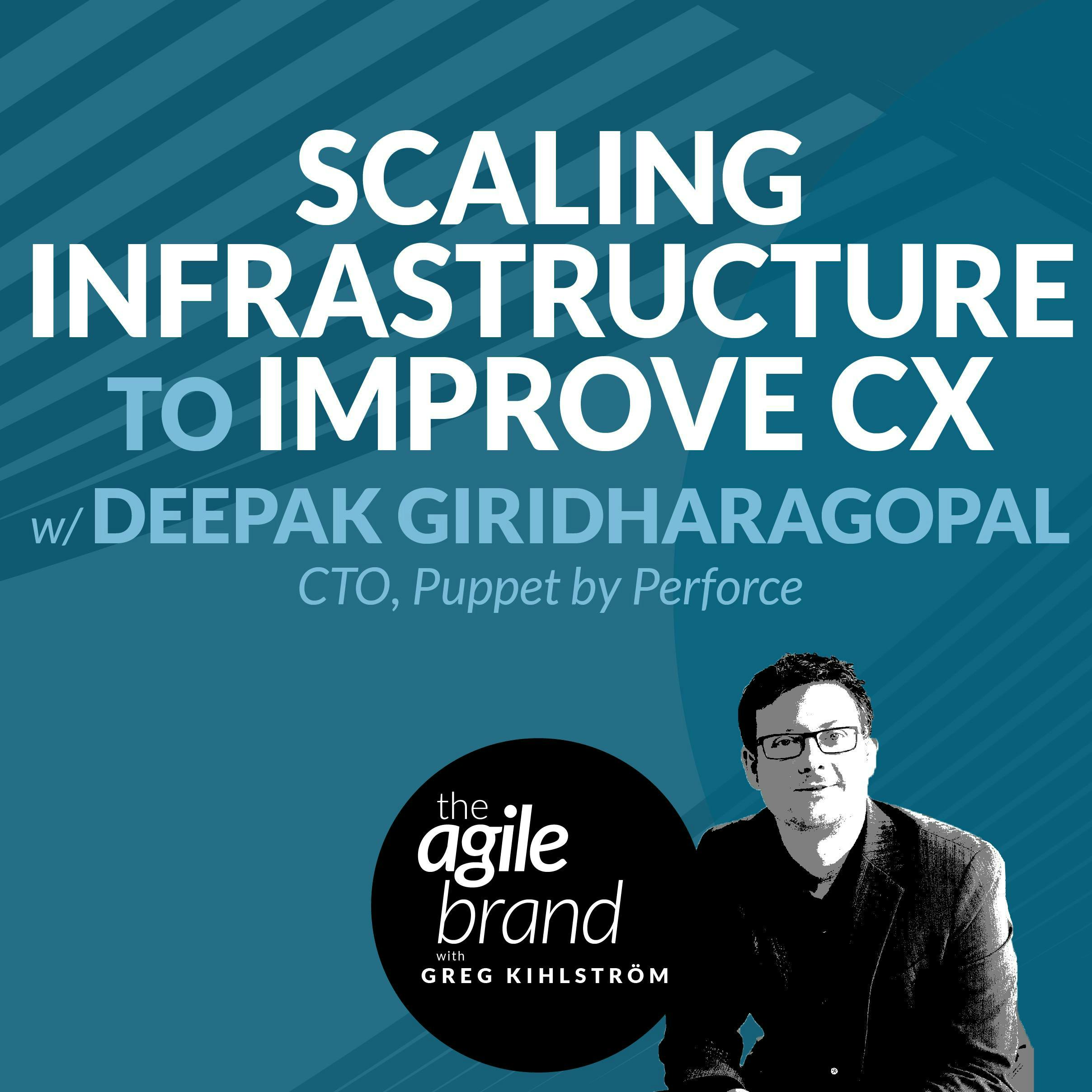#338: Scaling infrastructure to improve CX with Deepak Giridharagopal, CTO at Puppet by Perforce