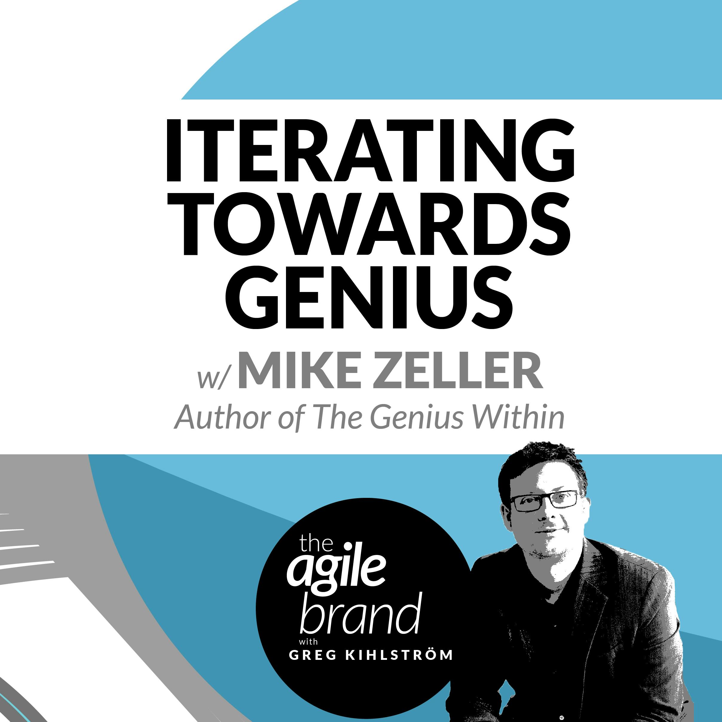 #225: Iterating Towards Genius with Mike Zeller, Author of The Genius Within