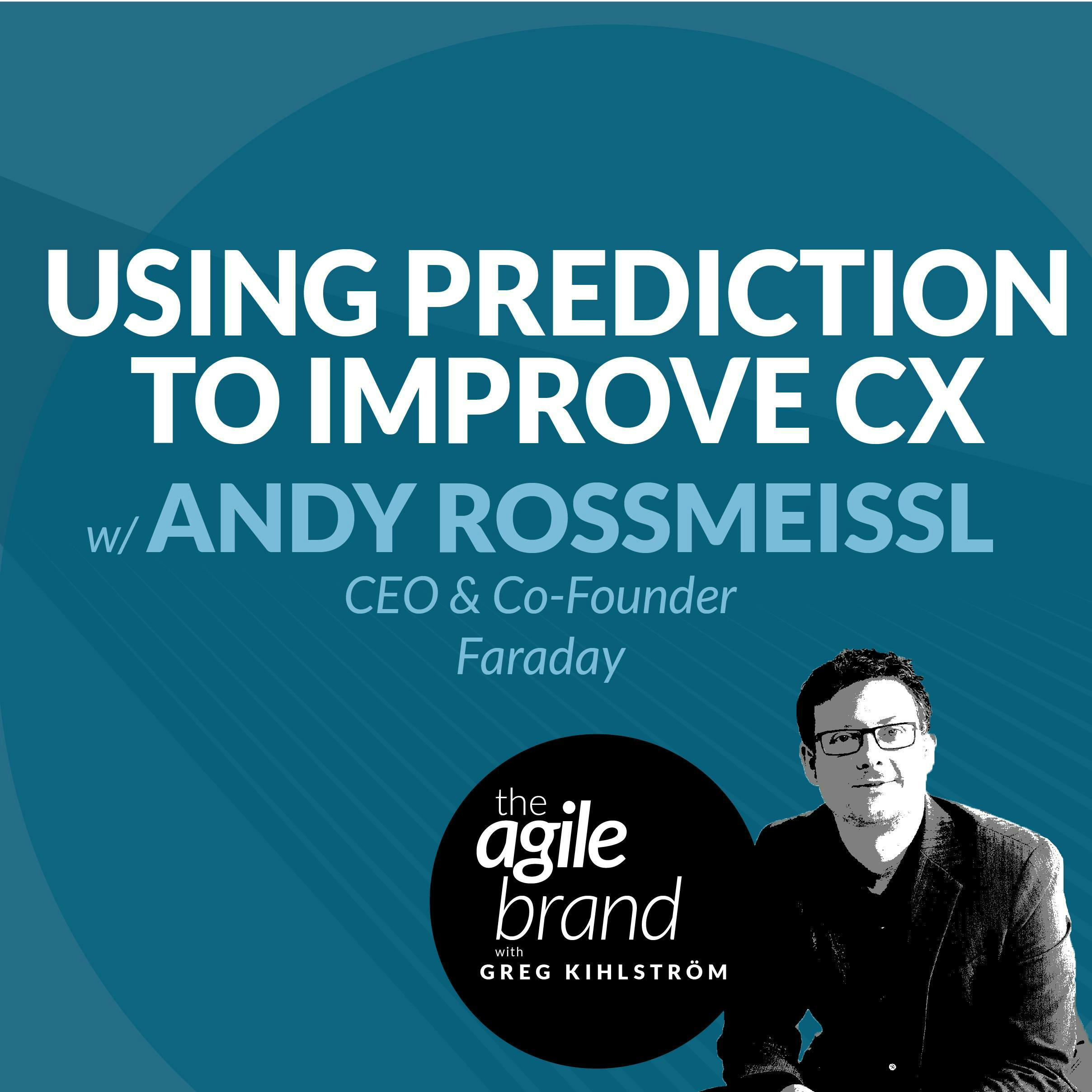 #320: Using prediction to improve CX, with Andy Rossmeissl, Faraday