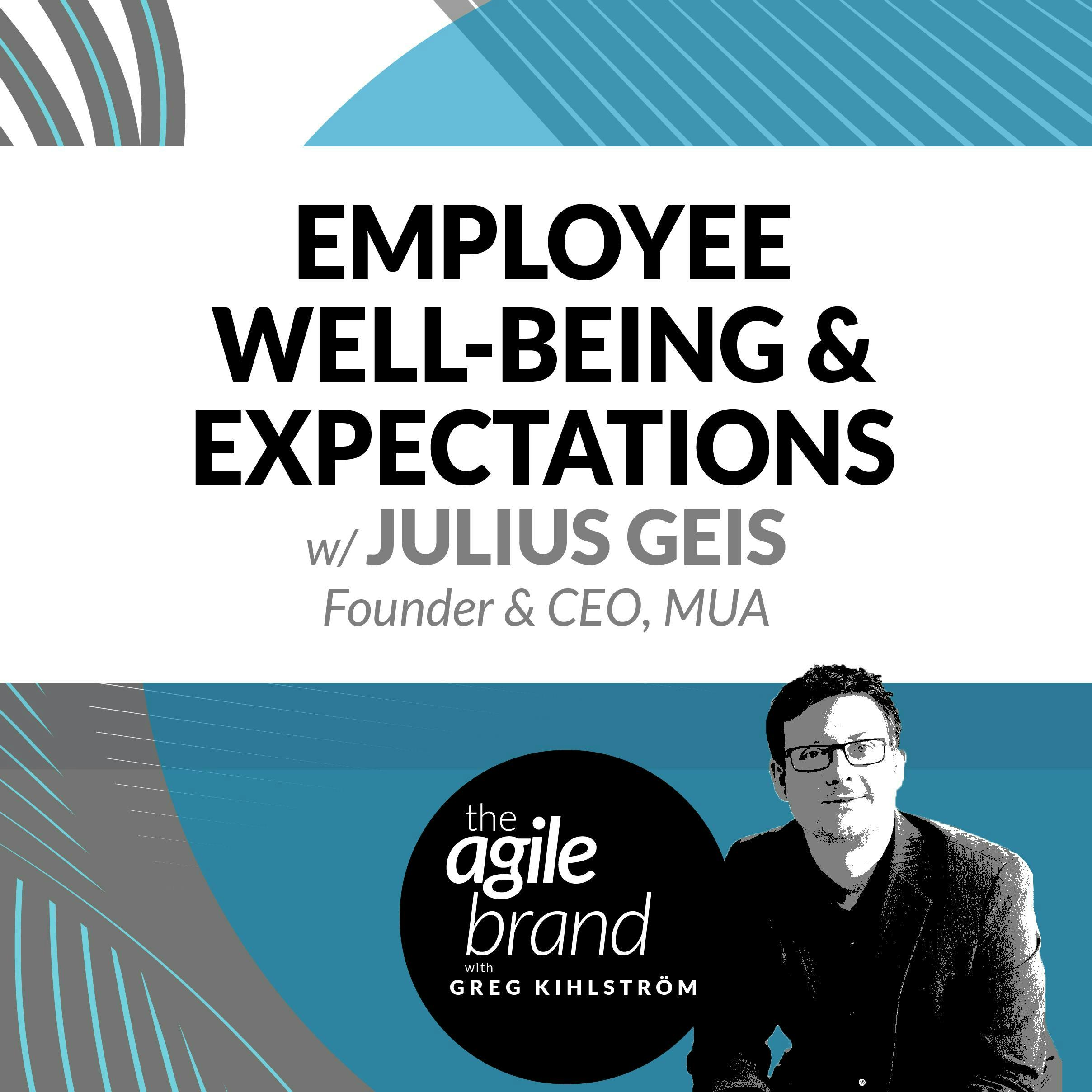 #304: Employee wellbeing and expectations with Julius Geis, MUA