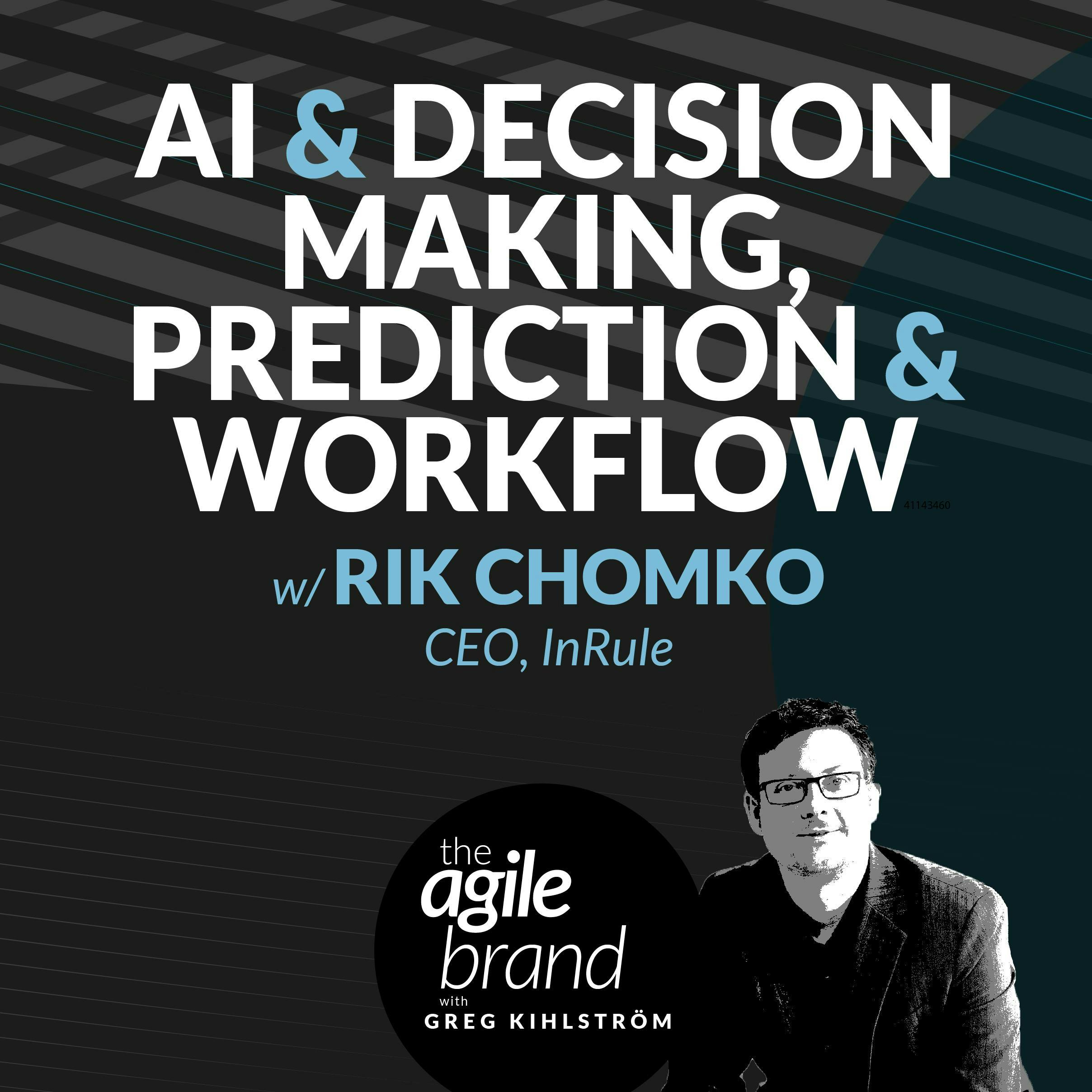 #388: AI and decision making, prediction, and workflow automation, with Rik Chomko, CEO at InRule