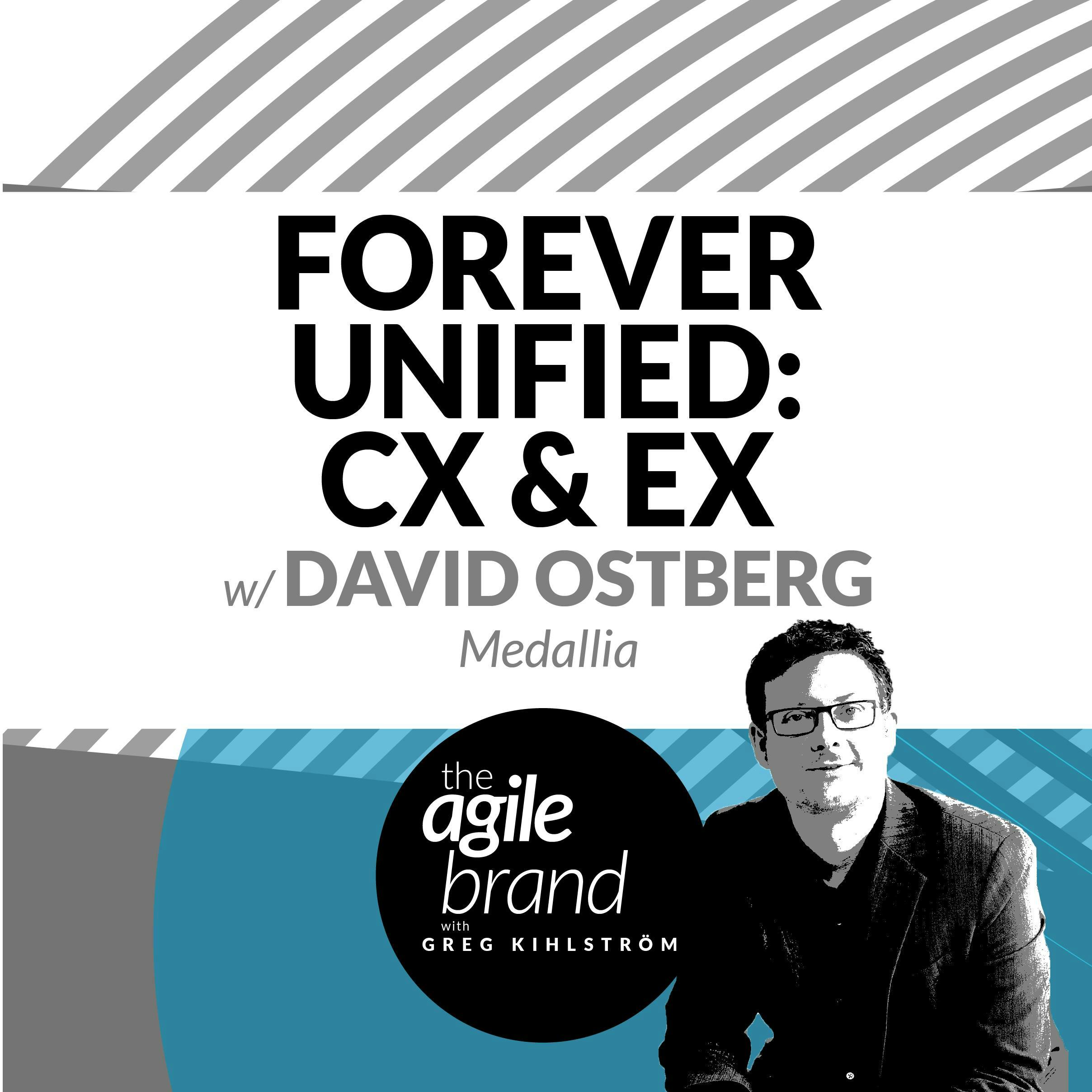 #272: Forever Unified: Customer and Employee Experience, with David Ostberg, Medallia