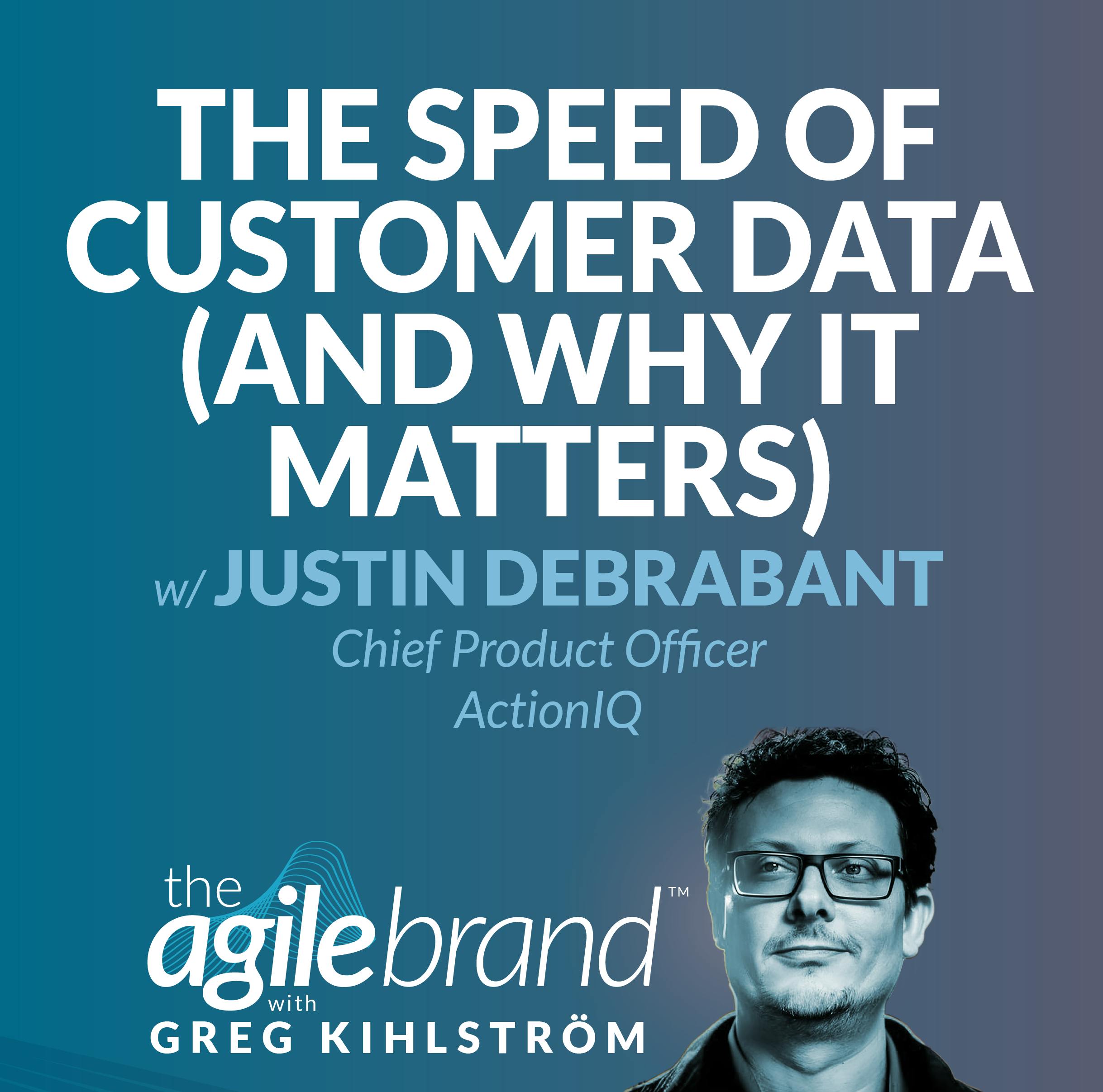 #561: The speed of customer data (and why it matters) with Justin DeBrabant, Chief Product Officer, ActionIQ