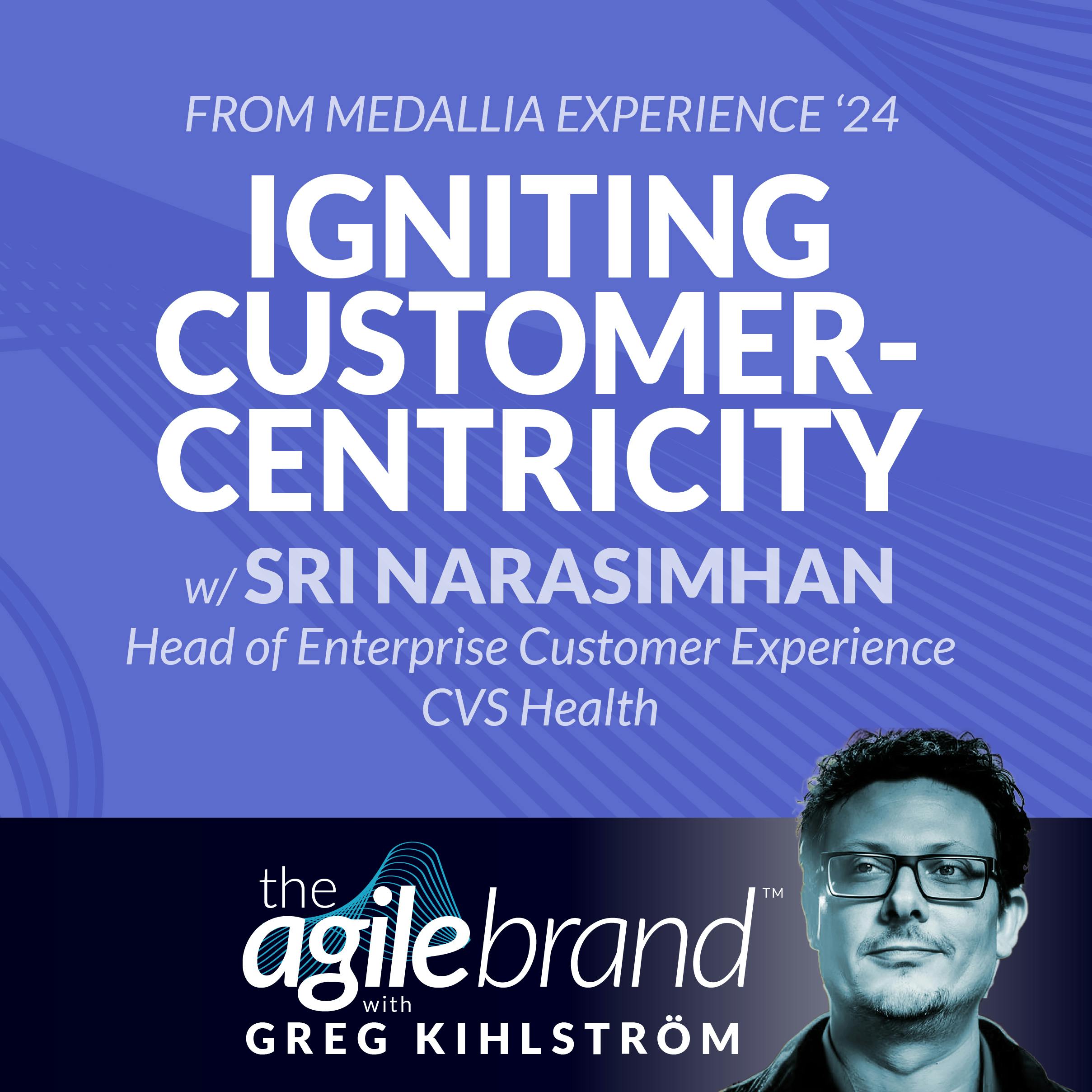 #486: Igniting customer centricity with Sri Narasimhan, Head of Enterprise Customer Experience at CVS Health