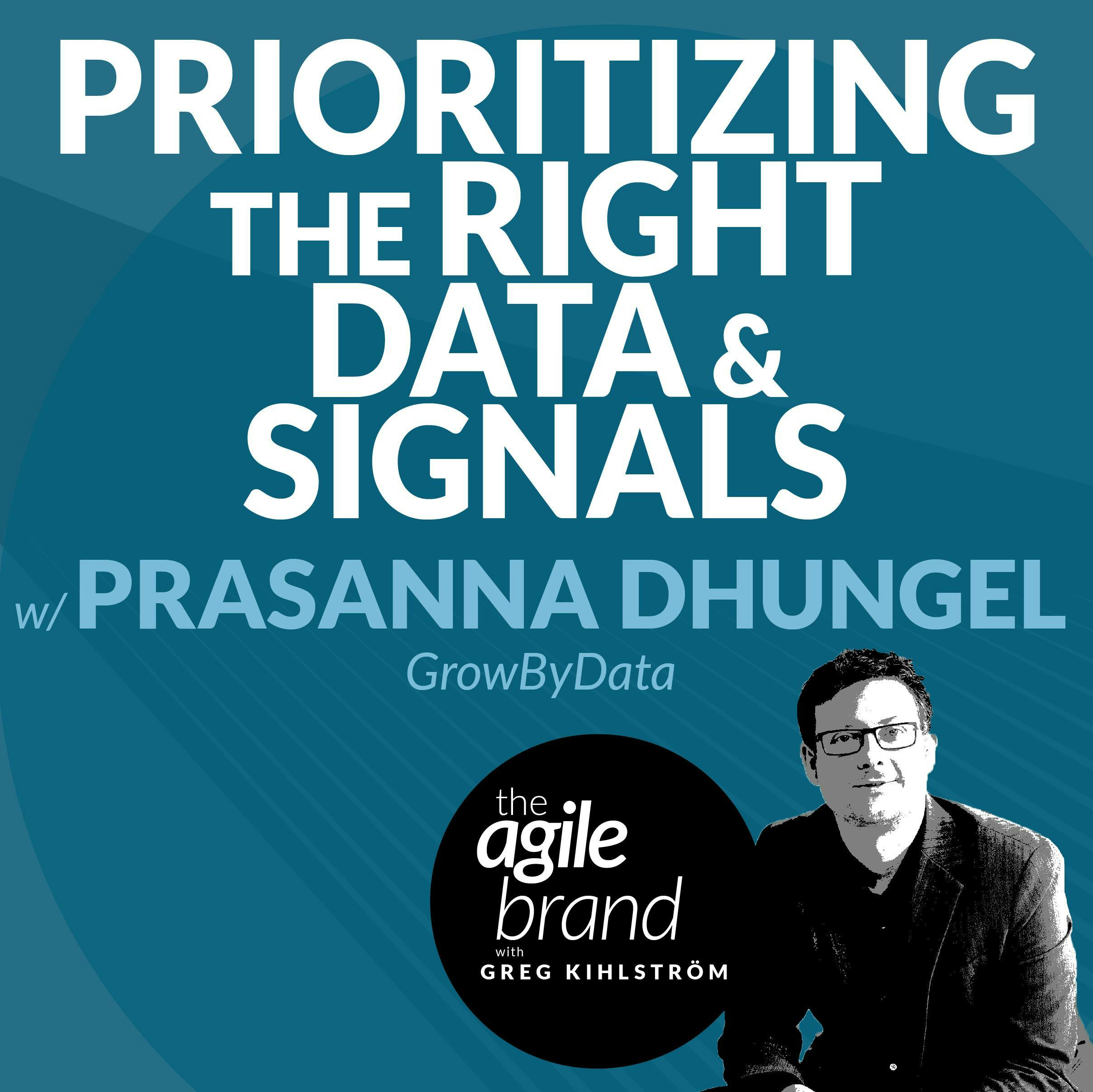 #465: Prioritizing the right data and signals with Prasaana Dhungel, GrowByData