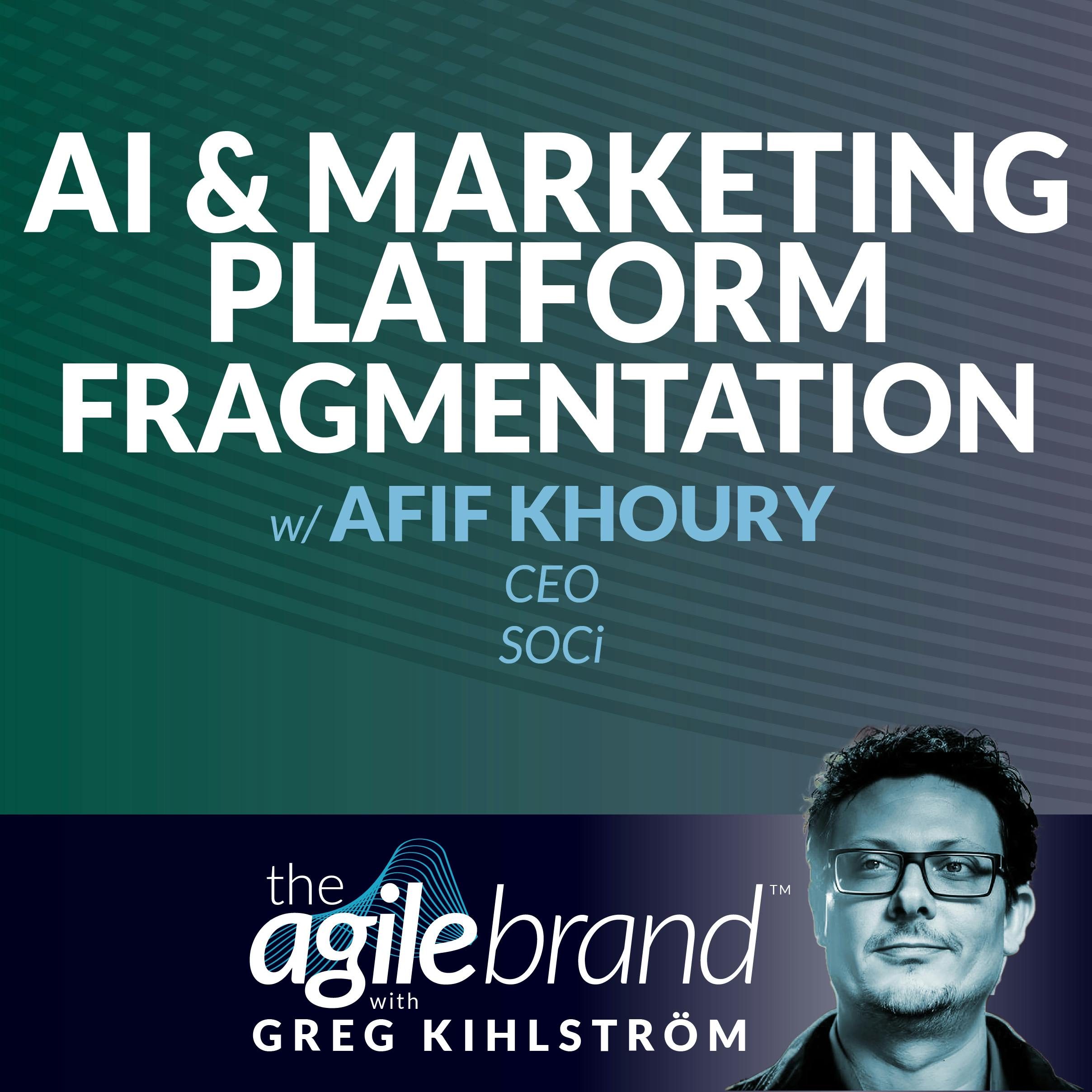 #513: AI & Fragmentation with Afif Khoury, SOCi