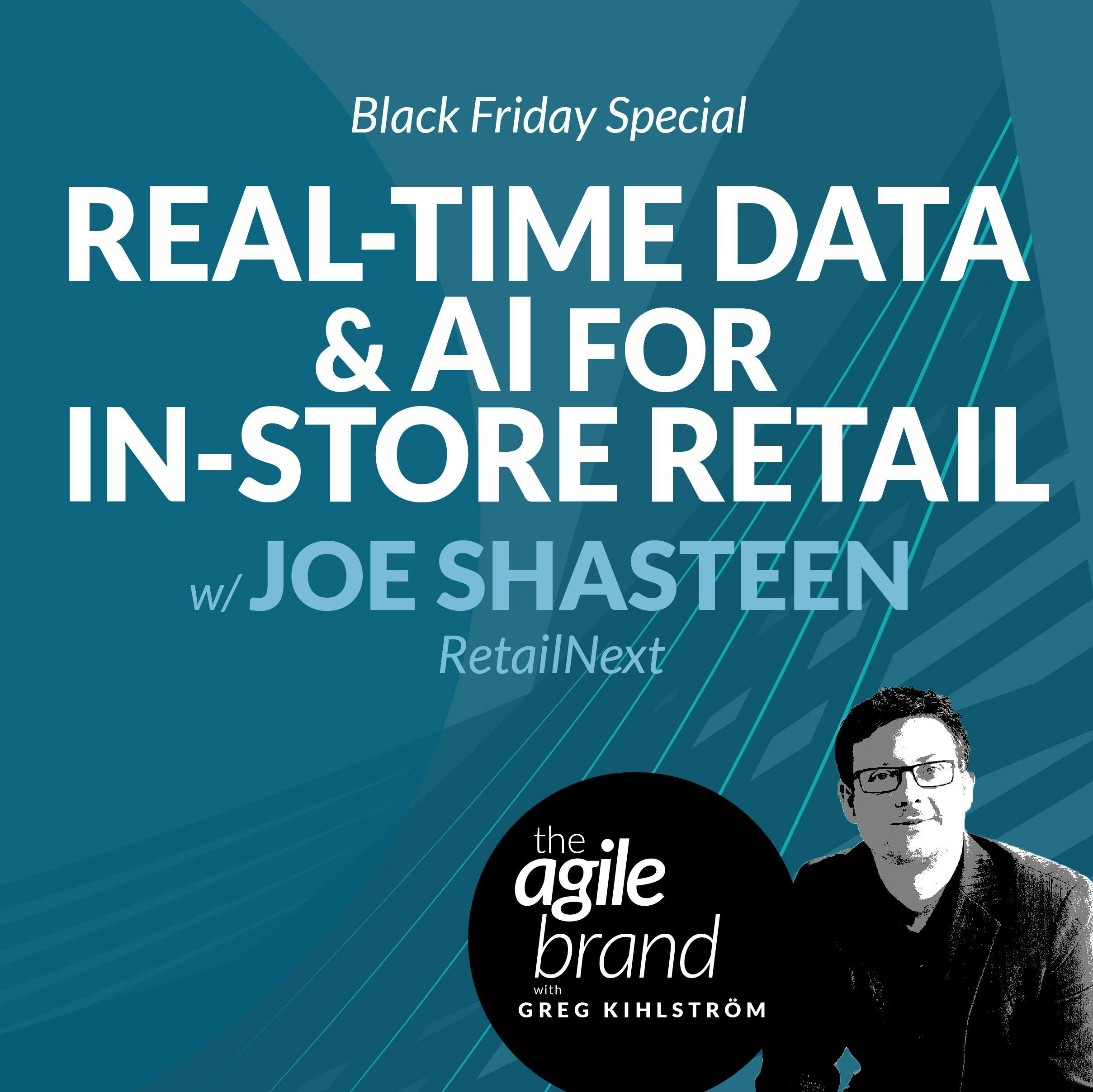 #450: Black Friday Special: Real-time Data & AI for In-store Retail Operations, with Joe Shasteen, RetailNext