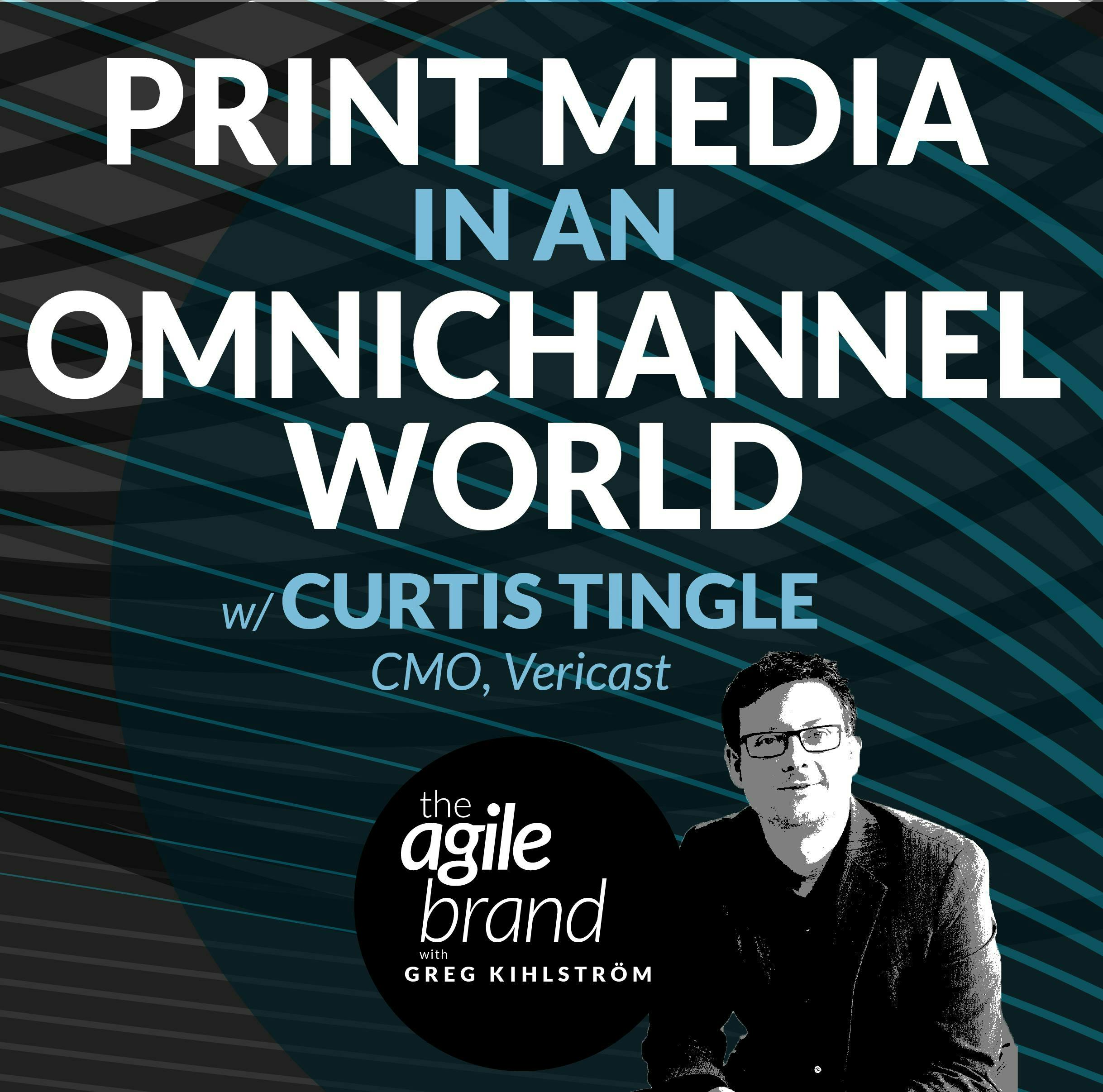 #426: Print media in an omnichannel world with Curtis Tingle, CMO at Vericast