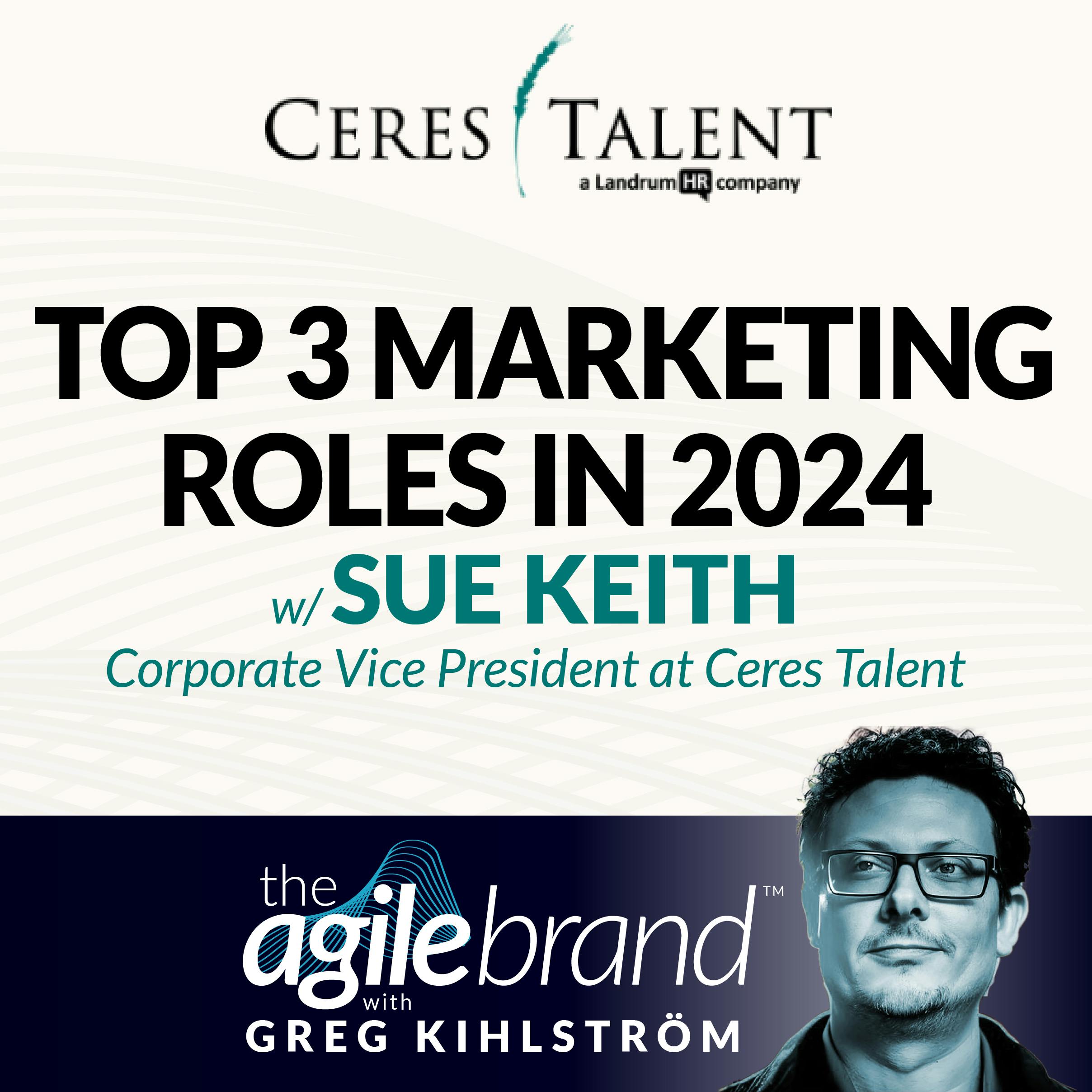 #493: The Top 3 in-demand marketing jobs for 2024 with Sue Keith, Ceres Talent