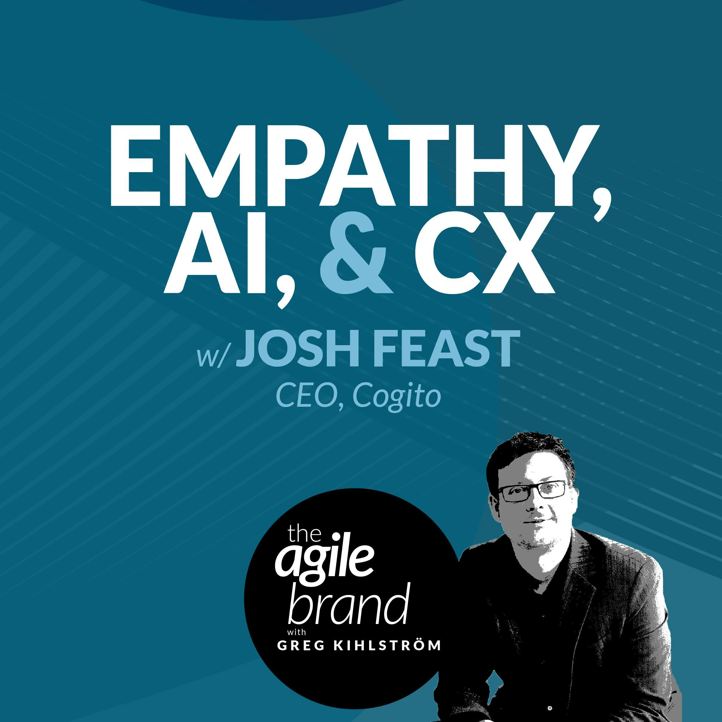 #340: Empathy, AI, and the Customer Experience with Josh Feast, CEO of Cogito