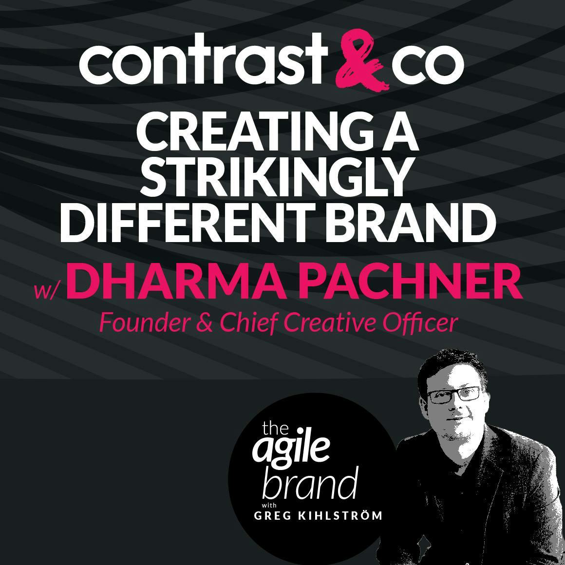 #448: Creating a strikingly different brand with Dharma Pachner, Contrast & Co.