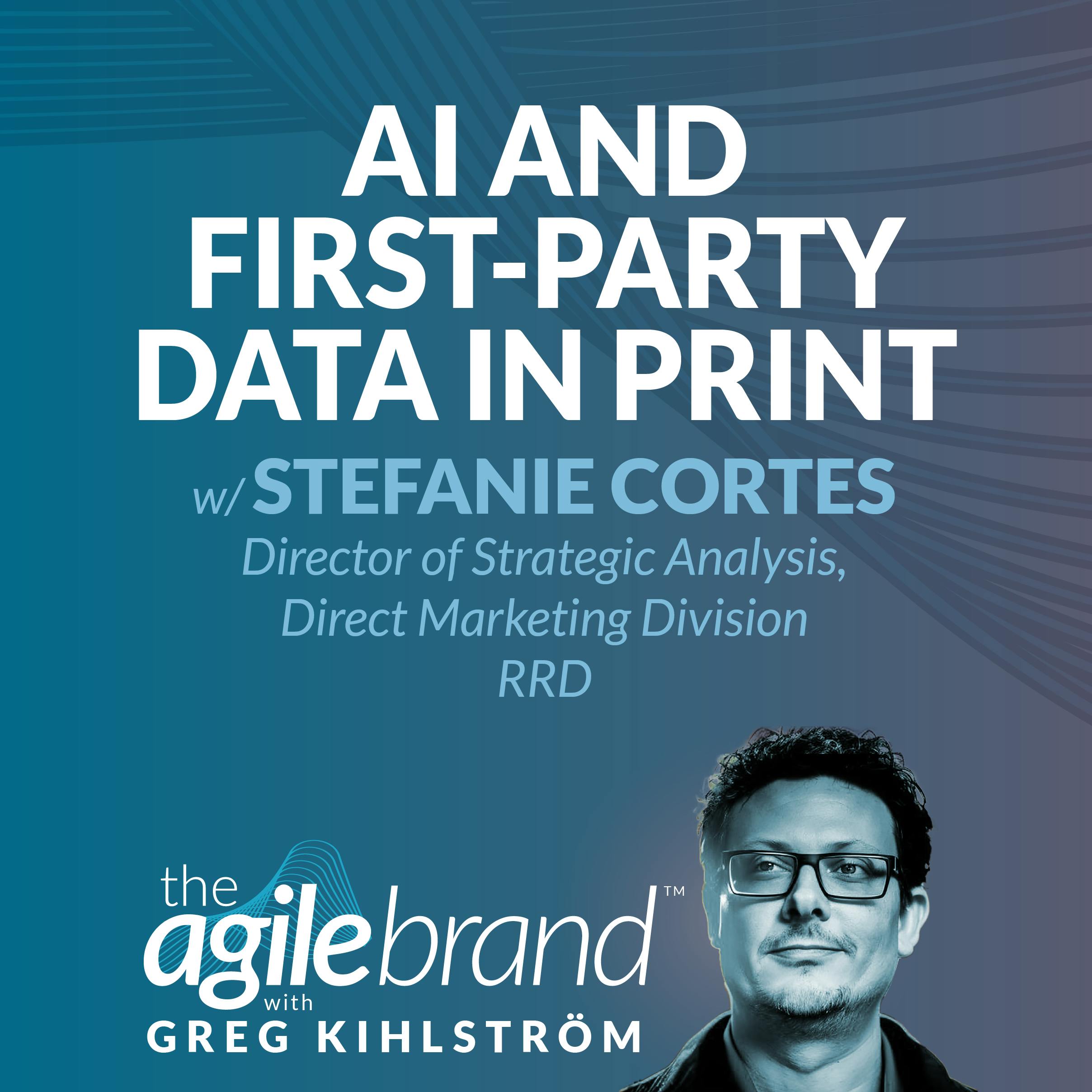 #557: AI and First-Party Data in Print with Stefanie Cortes, RRD