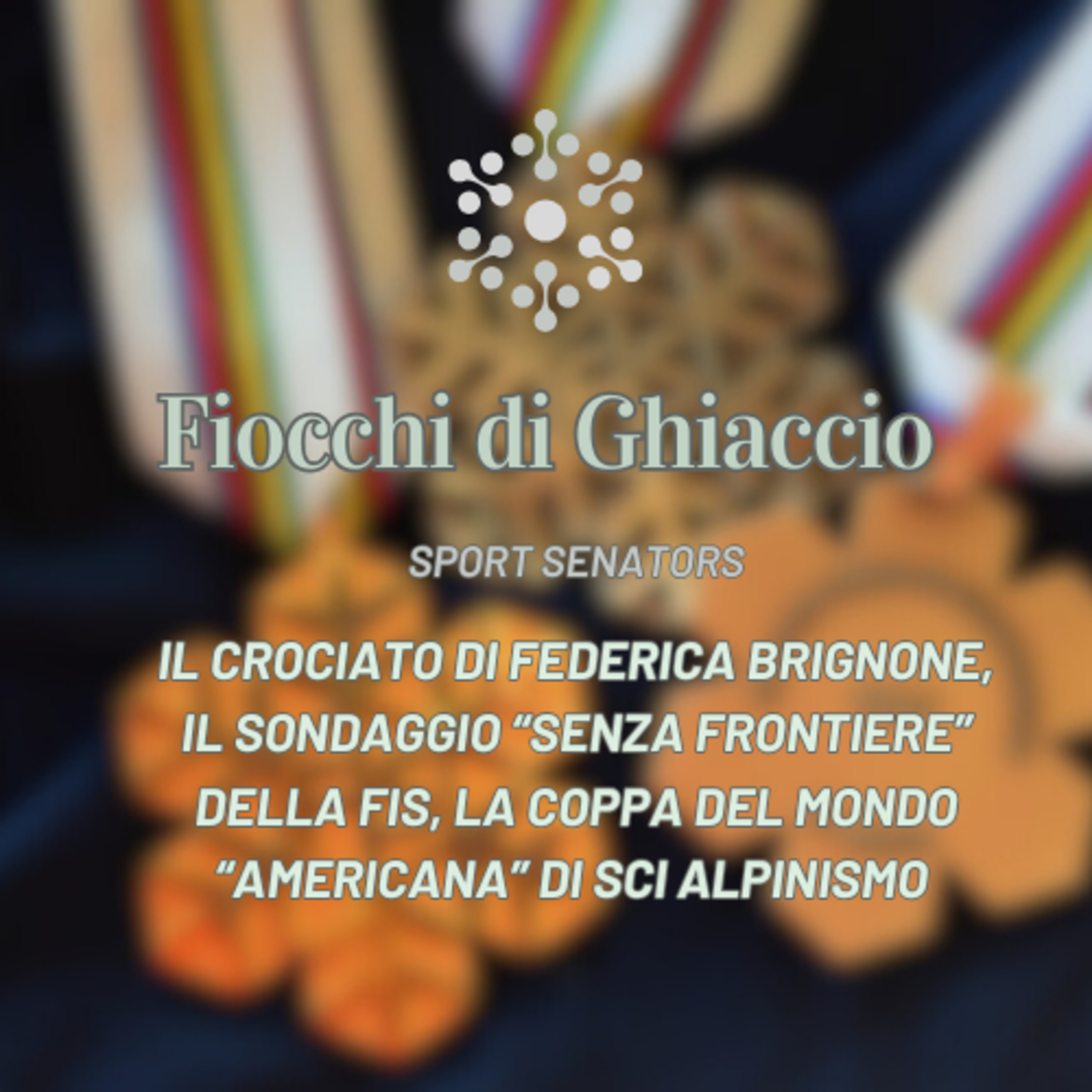 Il crociato di Federica Brignone, il sondaggio "senza frontiere" della FIS, la Coppa del Mondo "americana" dello sci alpinismo episode artwork