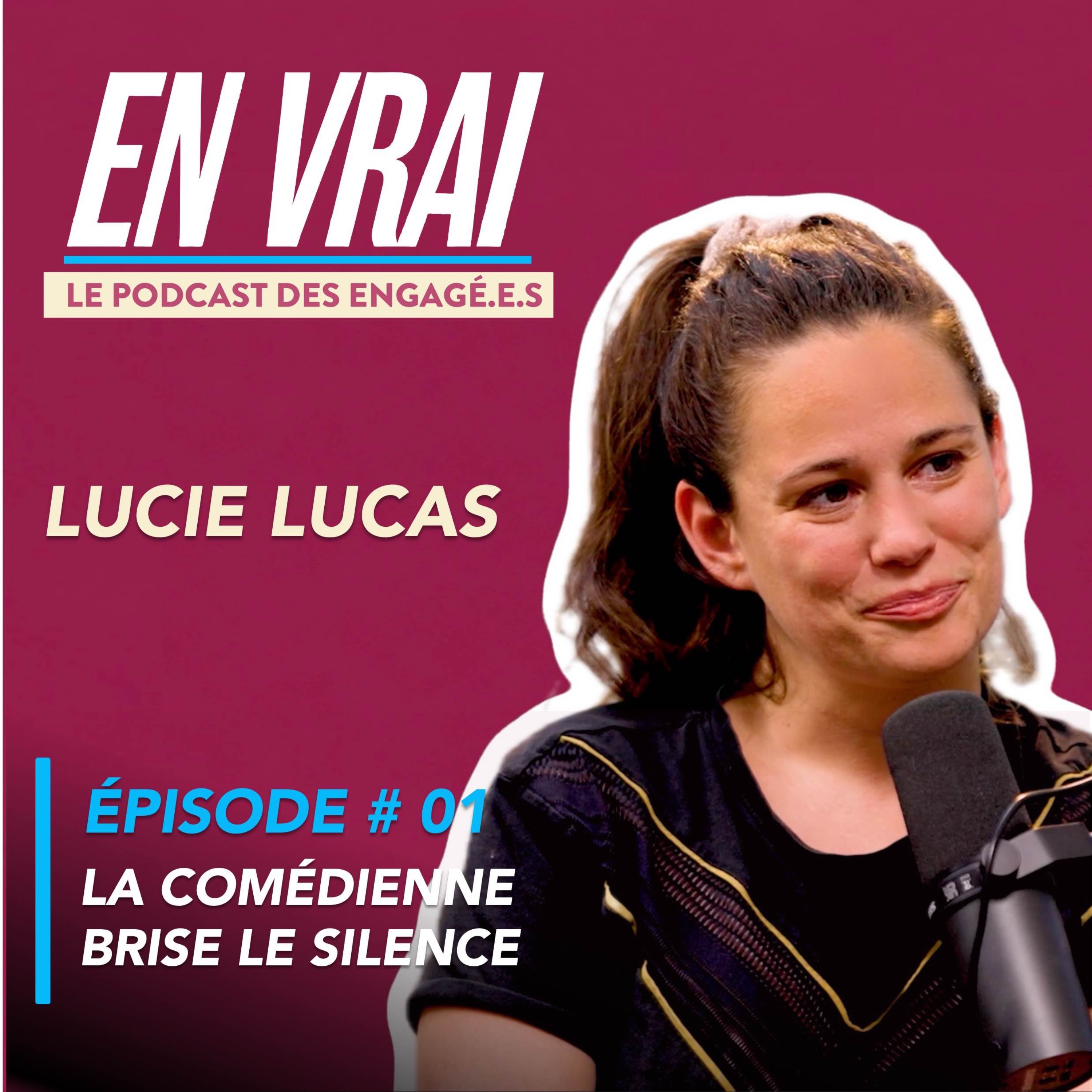 EN VRAI # ÉPISODE 01 - LUCIE LUCAS