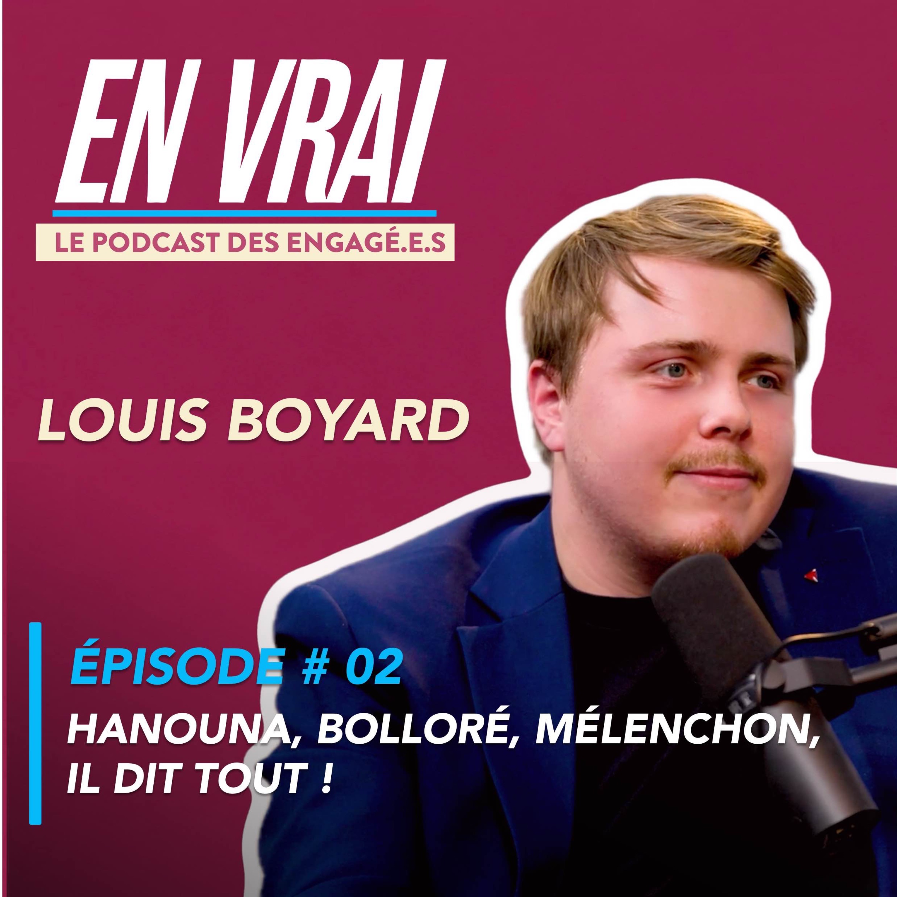 EN VRAI # ÉPISODE 02 - LOUIS BOYARD