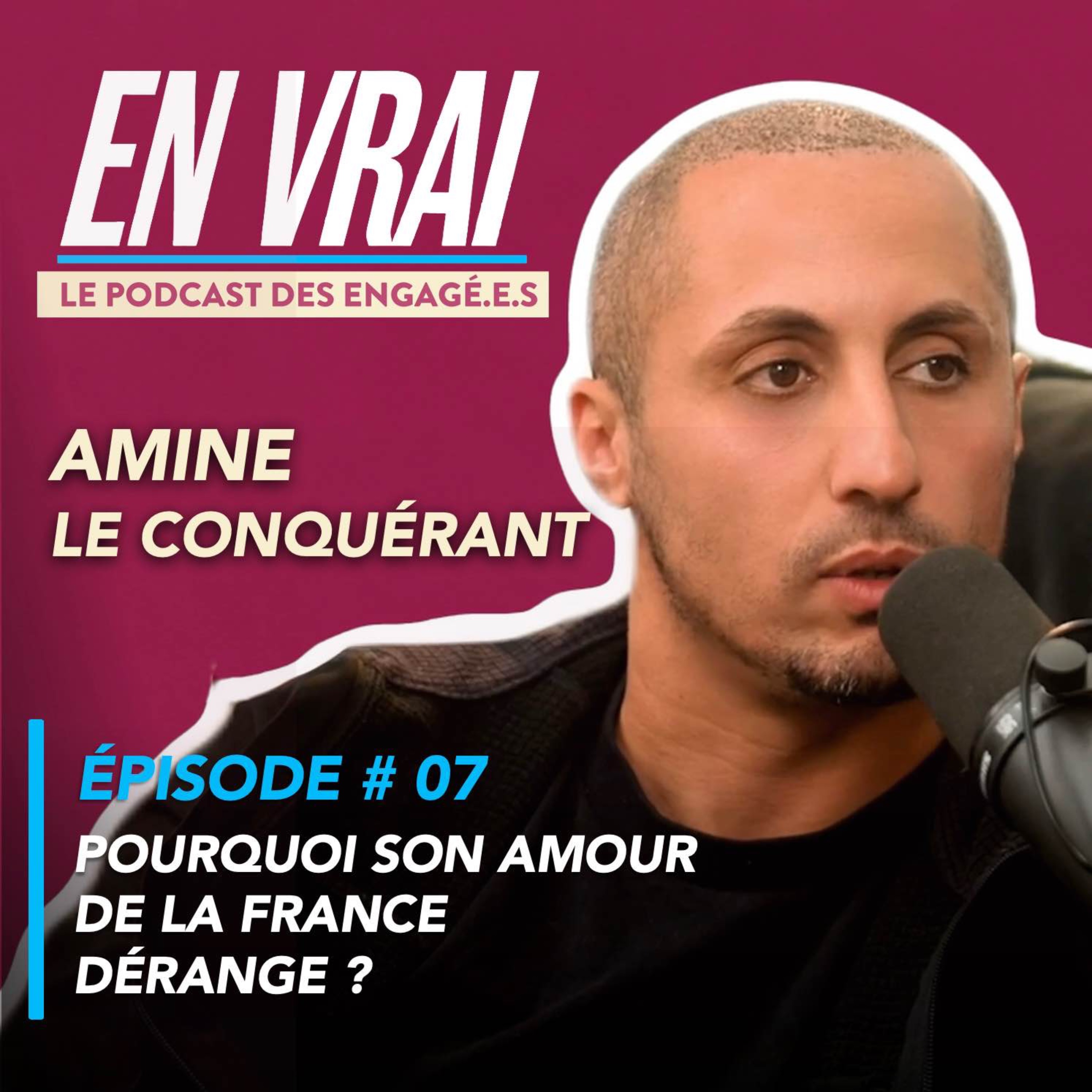 EN VRAI # ÉPISODE 07 - AMINE LE CONQUÉRANT