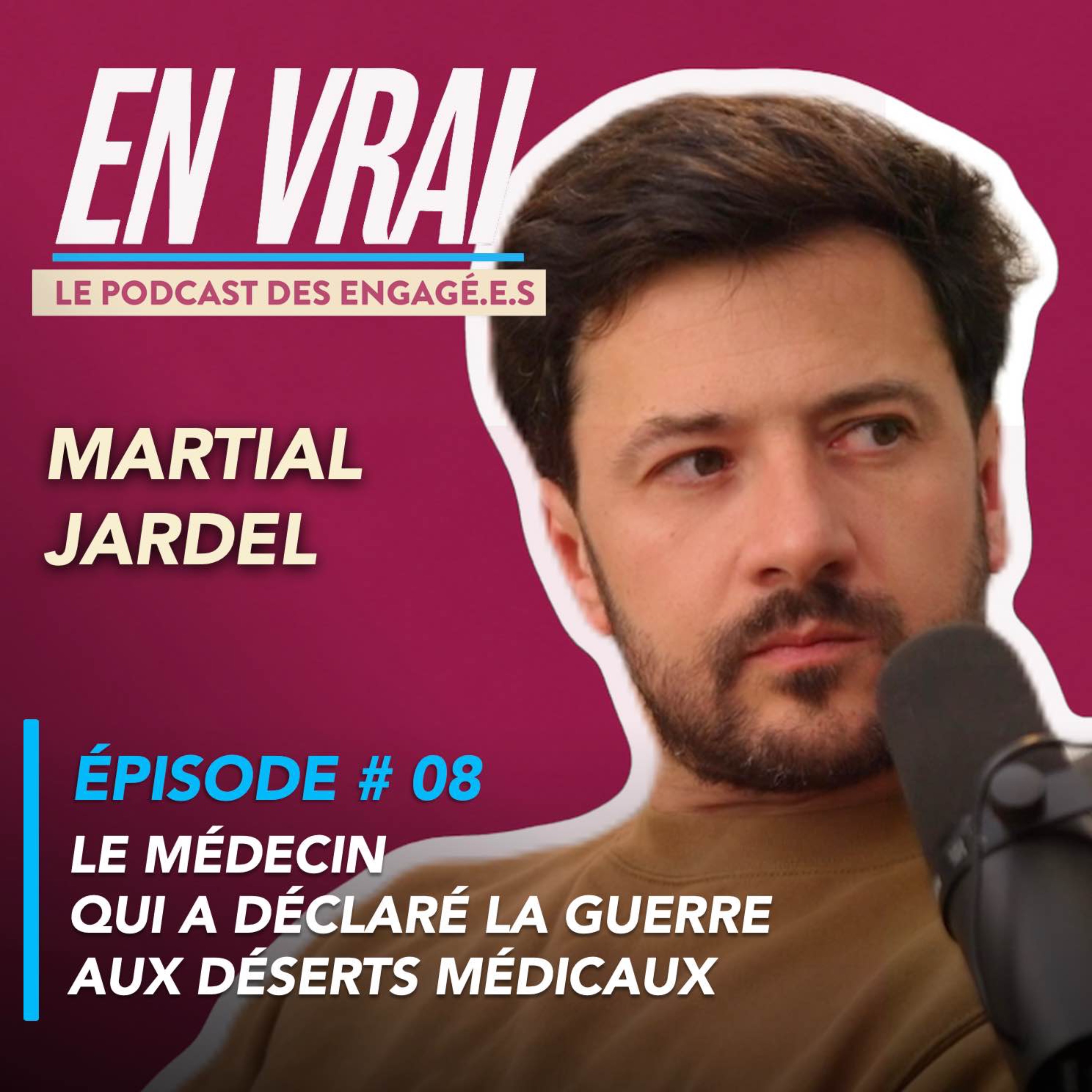 EN VRAI # ÉPISODE 08 - MARTIAL JARDEL