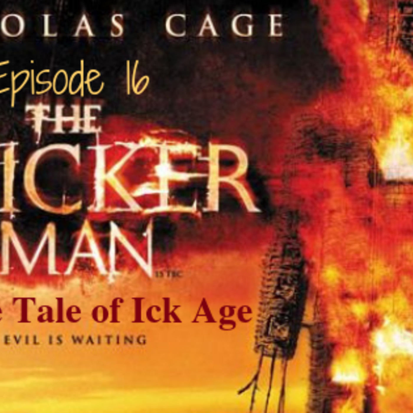 16: Ep. 16 The Wicker Man: “The Tale of Icolas Age” episode artwork