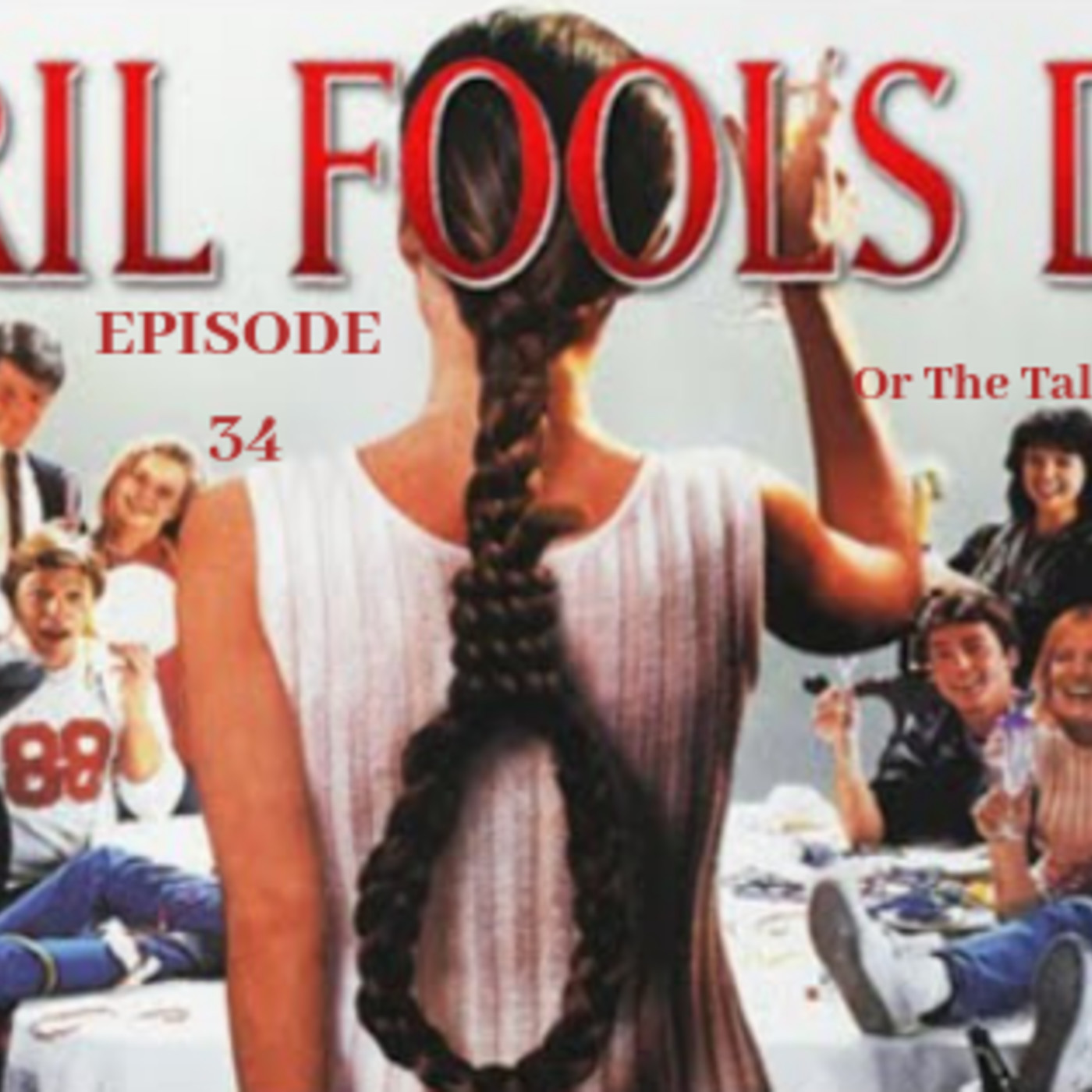 34: Ep. 34: April Fool’s Day: “The Tale of Muffy, Buffy, and Mary O’Reilly O’Shea O’Nikki” episode artwork
