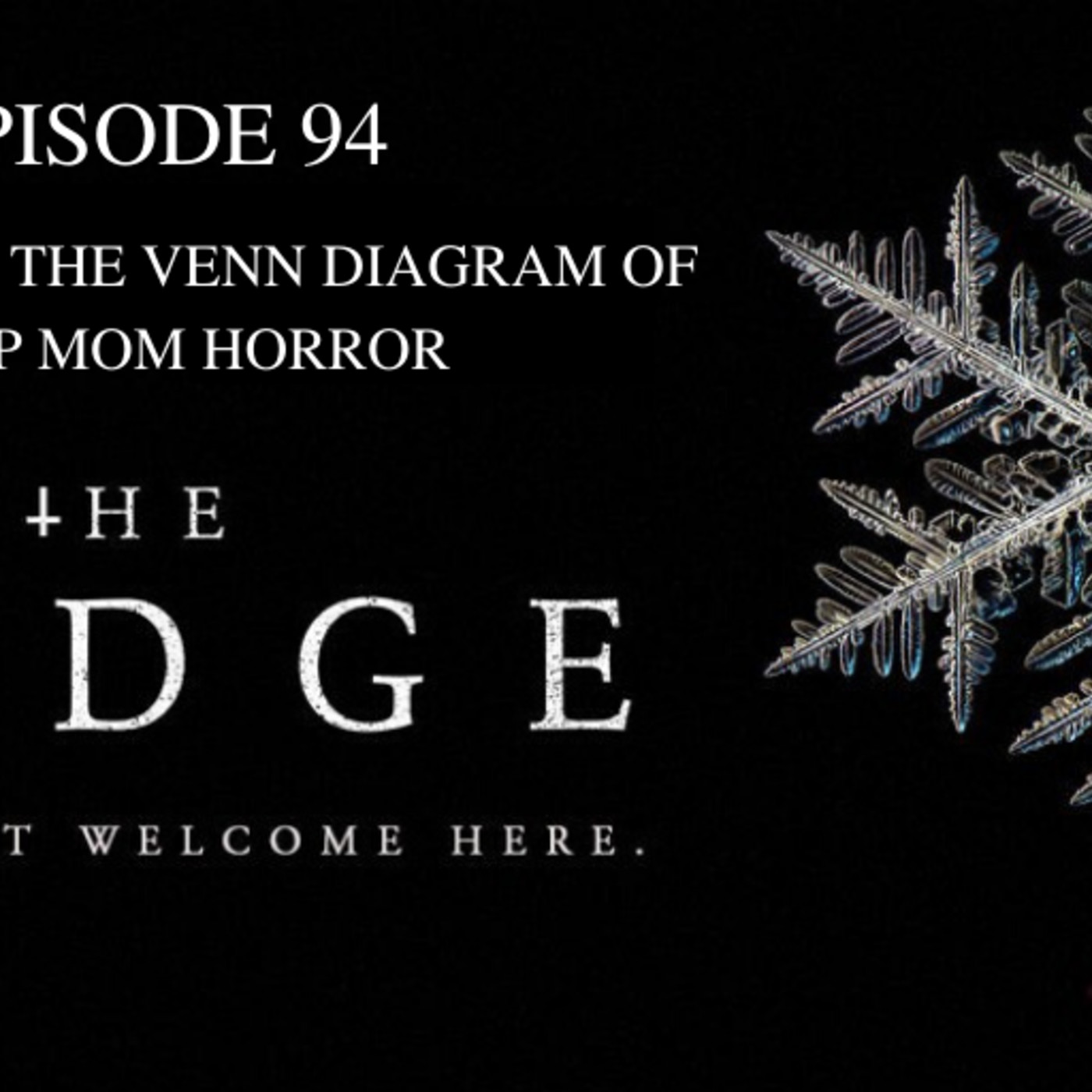 Ep. 94: The Lodge: “The Tale of the Venn Diagram of Step Mom Horror” episode artwork