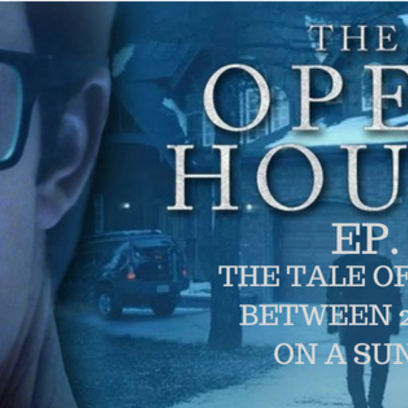 6: Ep. 6: The Open House: “The Tale of Horror from 2-5 on a Sunday” episode artwork