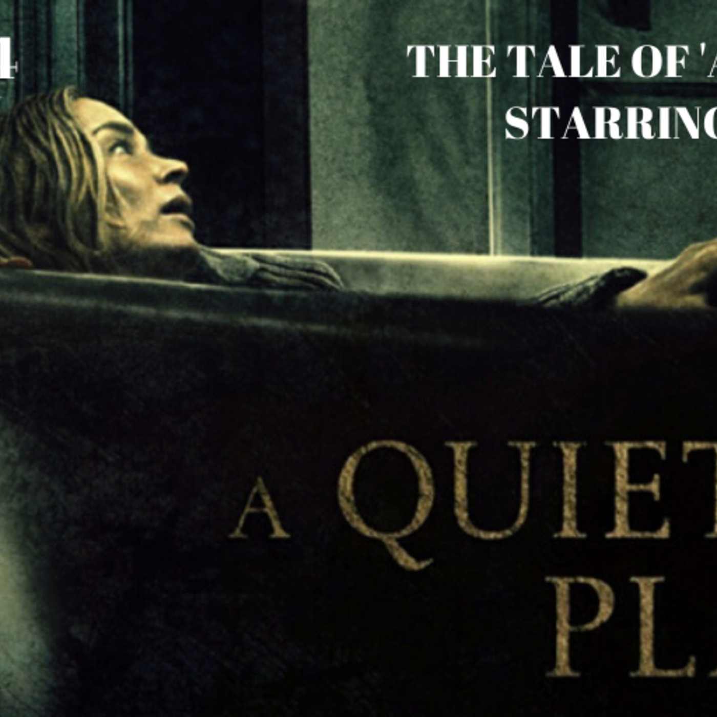 Ep. 84: A Quiet Place: “The Tale of ‘A Loud Place’, starring Arik Martin” episode artwork