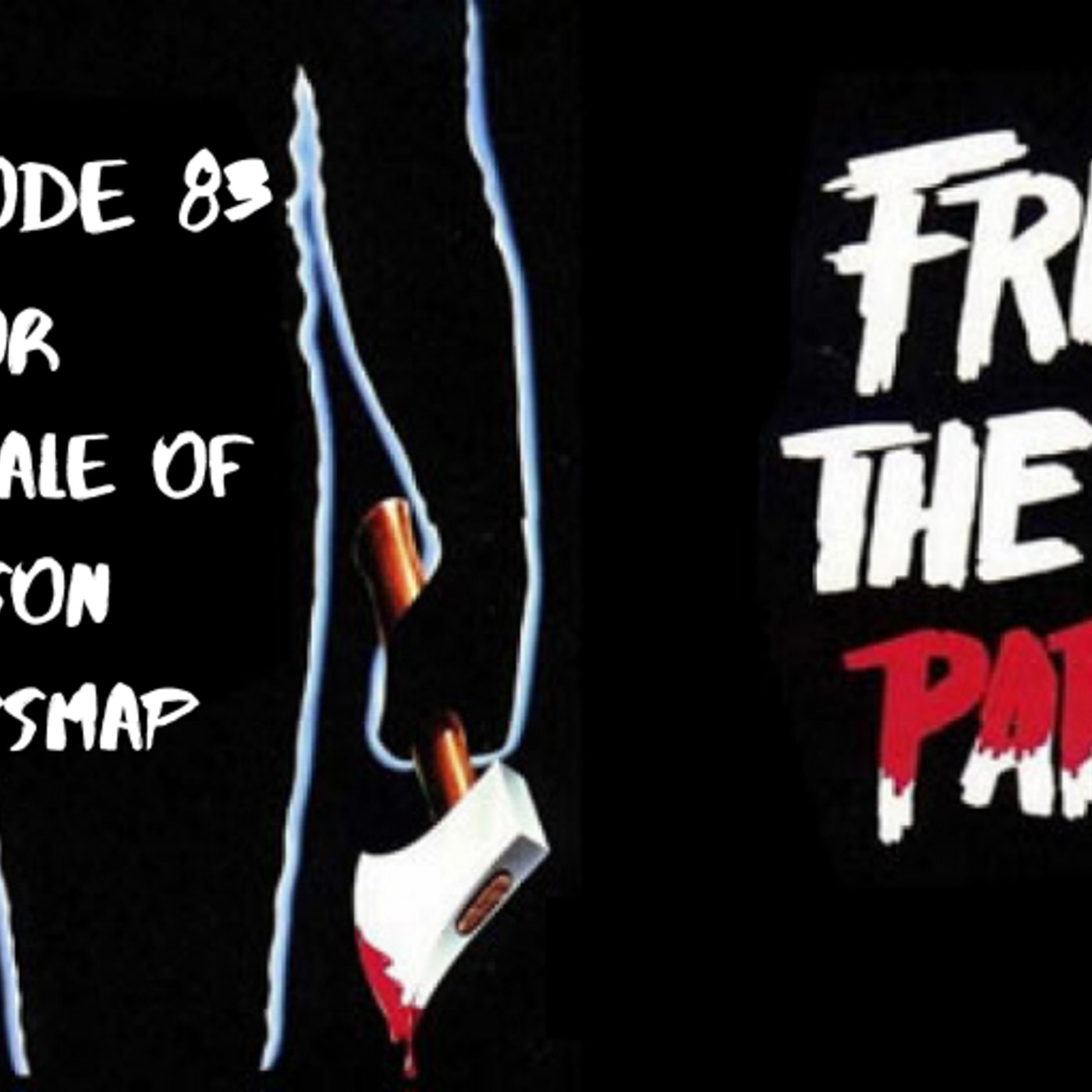 Ep. 83: Friday the 13th Part 2: “The Tale of Jason Burpsmap” episode artwork
