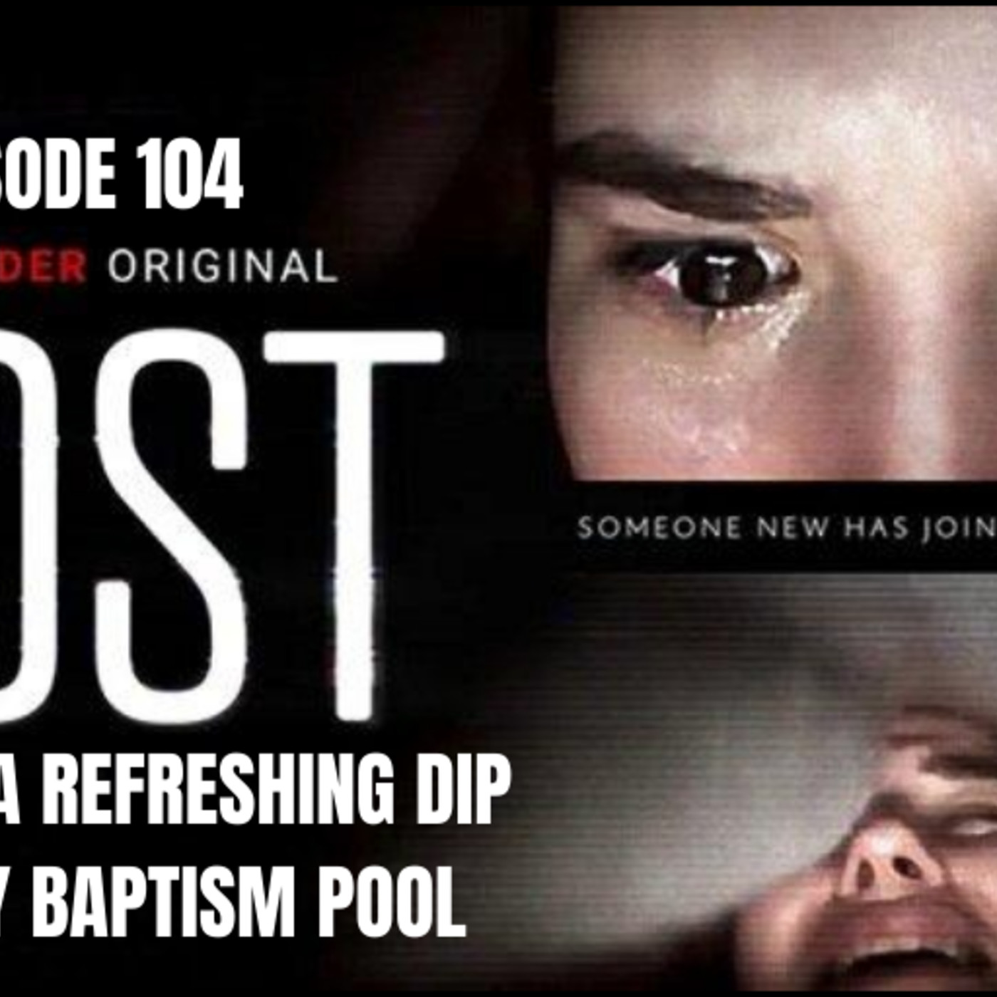 Ep. 104: Host: “The Tale of a Refreshing Dip in the Baby Baptism Pool” episode artwork