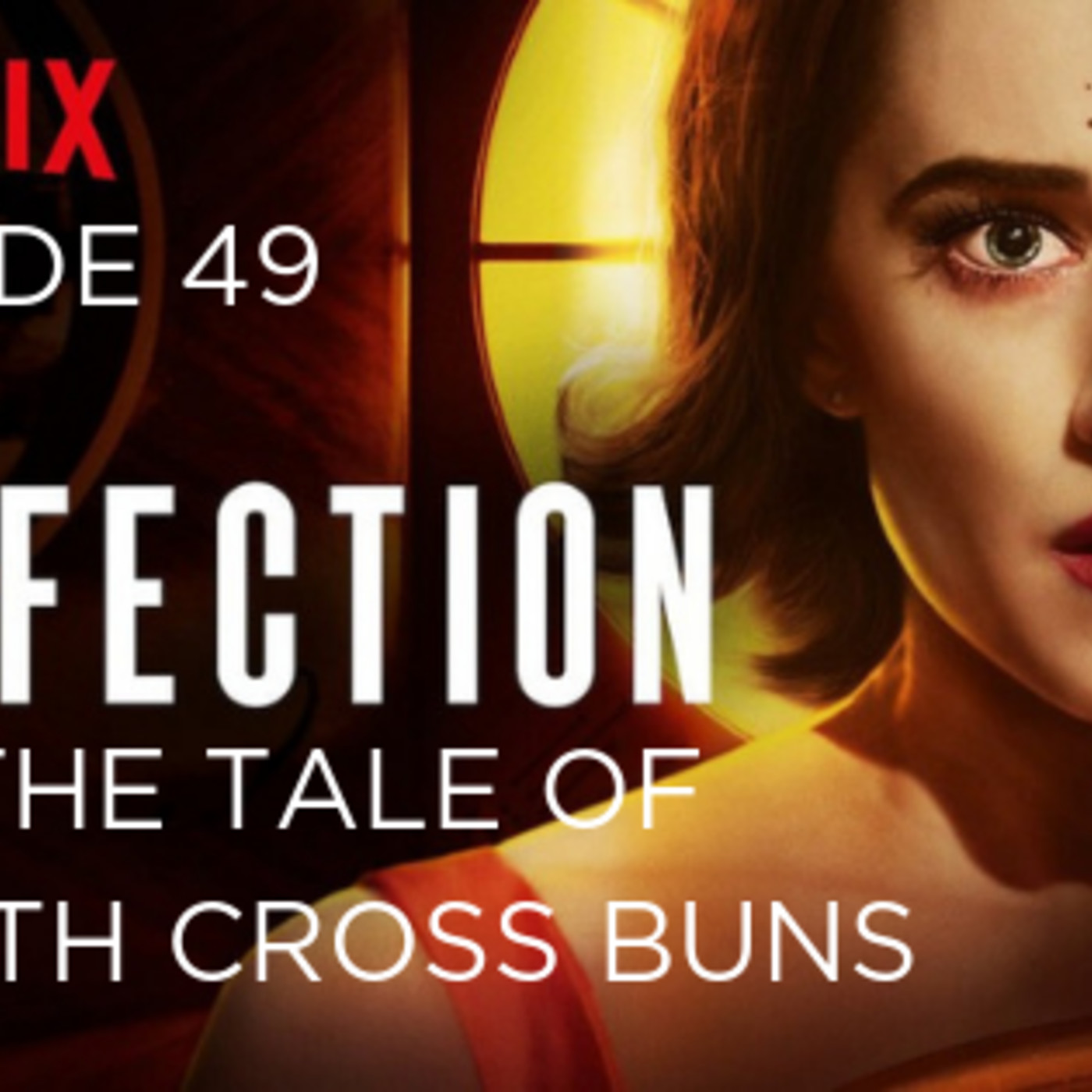 Ep. 49: The Perfection: “The Tale of Hearth Cross Buns” episode artwork